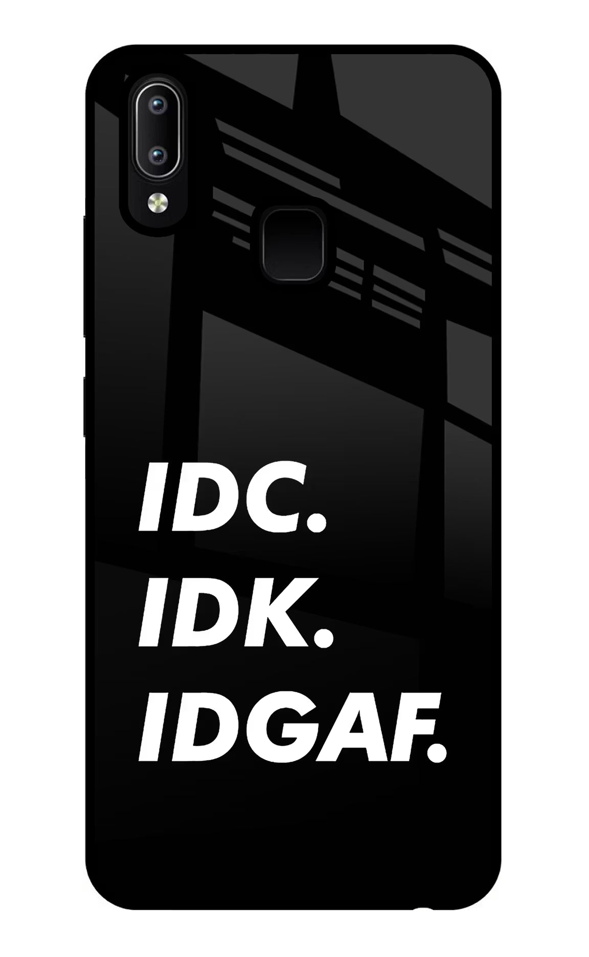 Idc Idk Idgaf Vivo Y91/Y93/Y95 Glass Case - Idc Idk Idgaf Vivo Y91/Y93/Y95 Glass Case Idc Idk Idgaf Vivo Y91/Y93/Y95 Glass Case