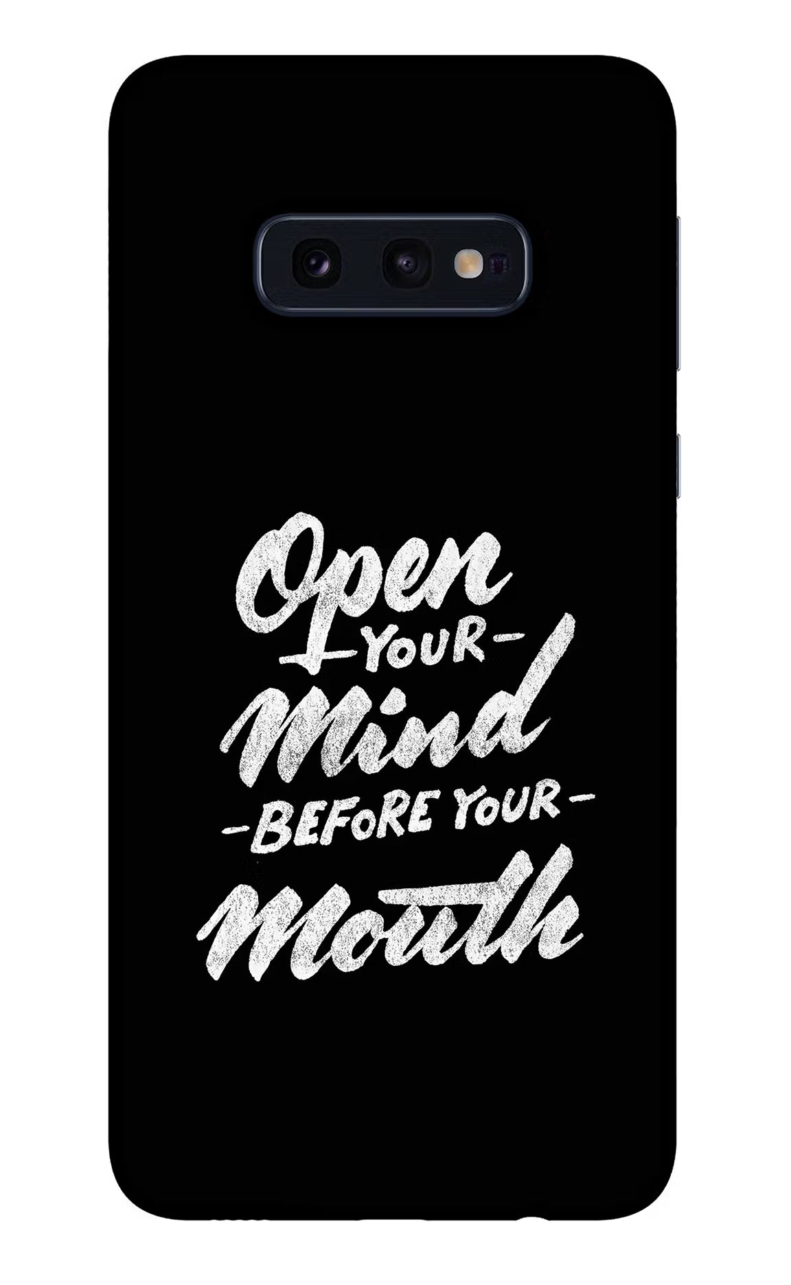 Open Your Mind Before Your Mouth Samsung S10E Back Cover - Open Your Mind Before Your Mouth Samsung S10E Glass Case Back Cover by Casekaro Open Your Mind Before Your Mouth Samsung S10E Glass Case Back Cover by Casekaro