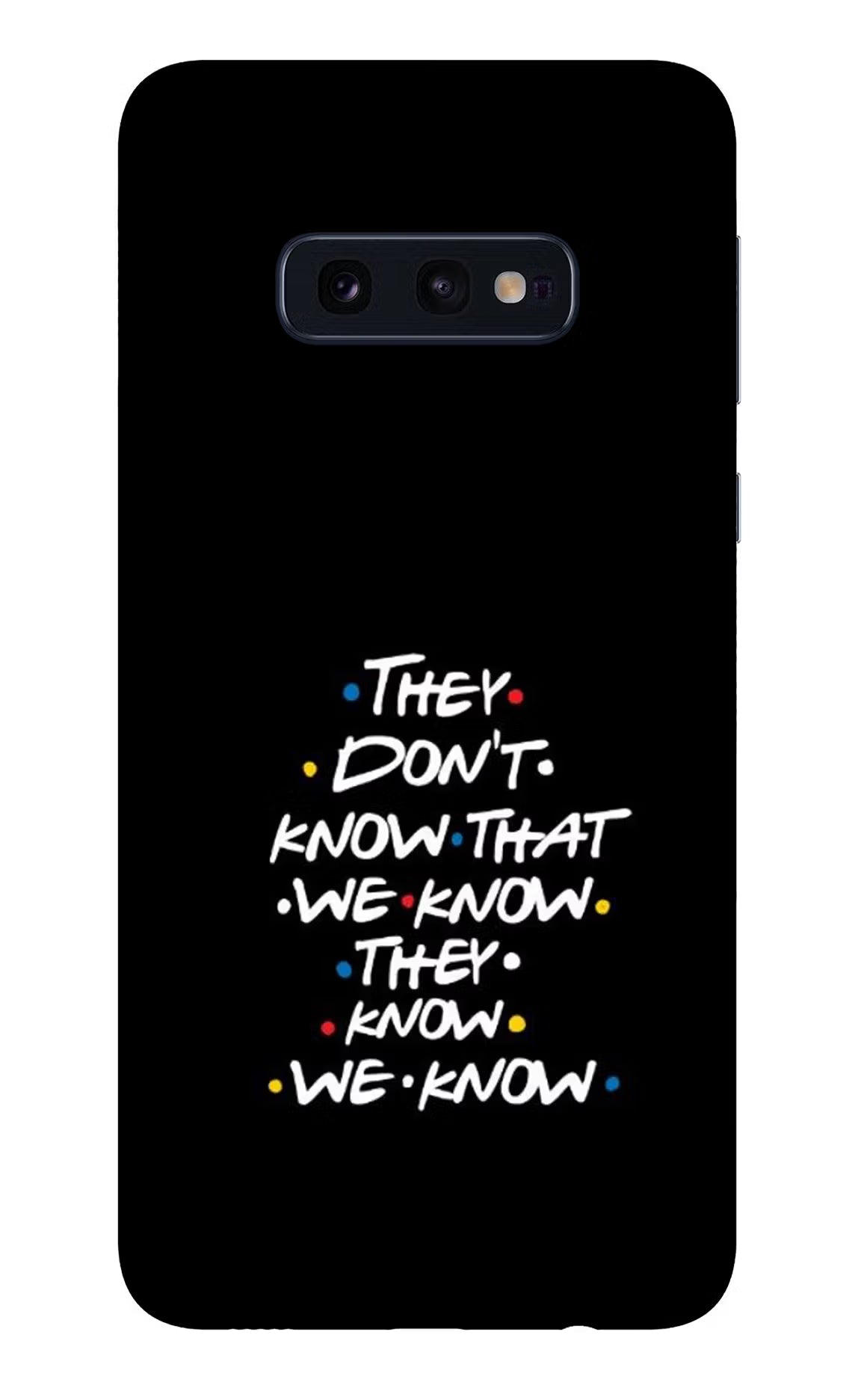 FRIENDS Dialogue Samsung S10E Glass Case - FRIENDS Dialogue Samsung S10E Glass Case FRIENDS Dialogue Samsung S10E Glass Case