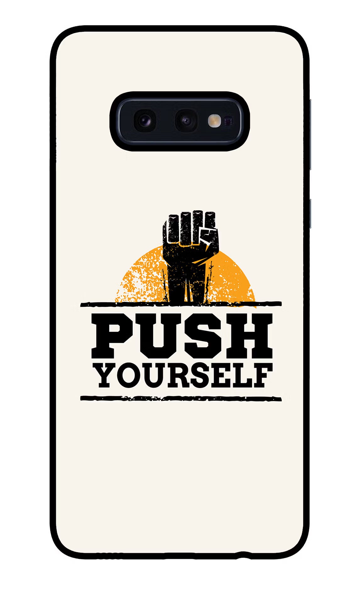 Push Yourself Samsung S10E Back Cover - Push Yourself Samsung S10E Glass Case Back Cover by Casekaro Push Yourself Samsung S10E Glass Case Back Cover by Casekaro