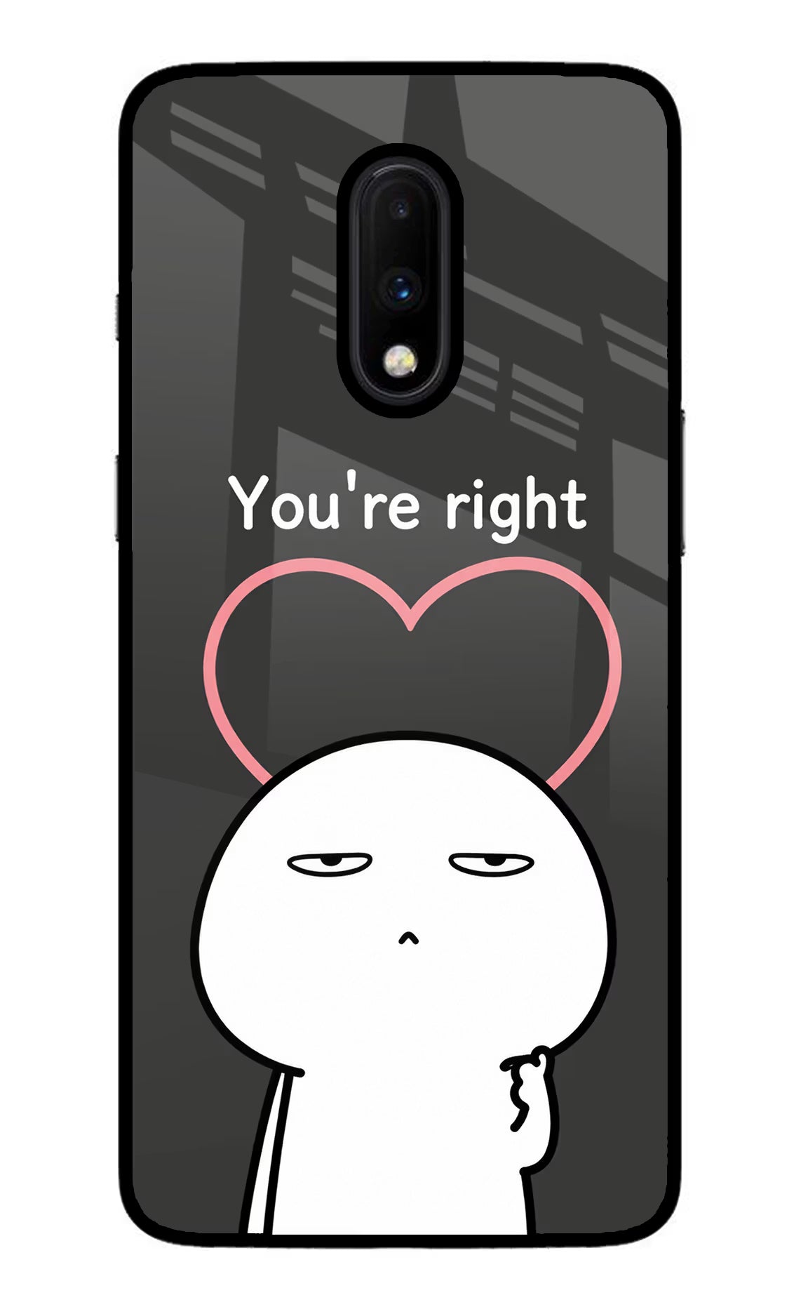You're Right Oneplus 7 Glass Case - You're Right Oneplus 7 Glass Case You're Right Oneplus 7 Glass Case
