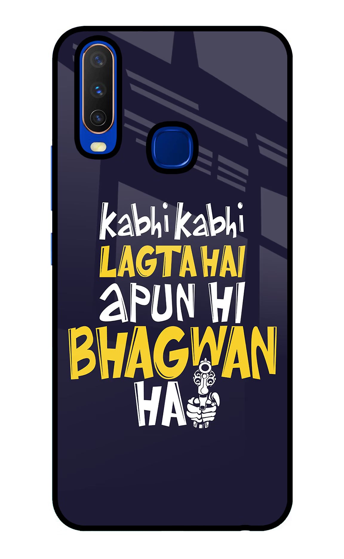 Kabhi Kabhi Lagta Hai Apun Hi Bhagwan Hai Vivo Y15/Y17 Glass Case - Kabhi Kabhi Lagta Hai Apun Hi Bhagwan Hai Vivo Y15/Y17 Glass Case Kabhi Kabhi Lagta Hai Apun Hi Bhagwan Hai Vivo Y15/Y17 Glass Case