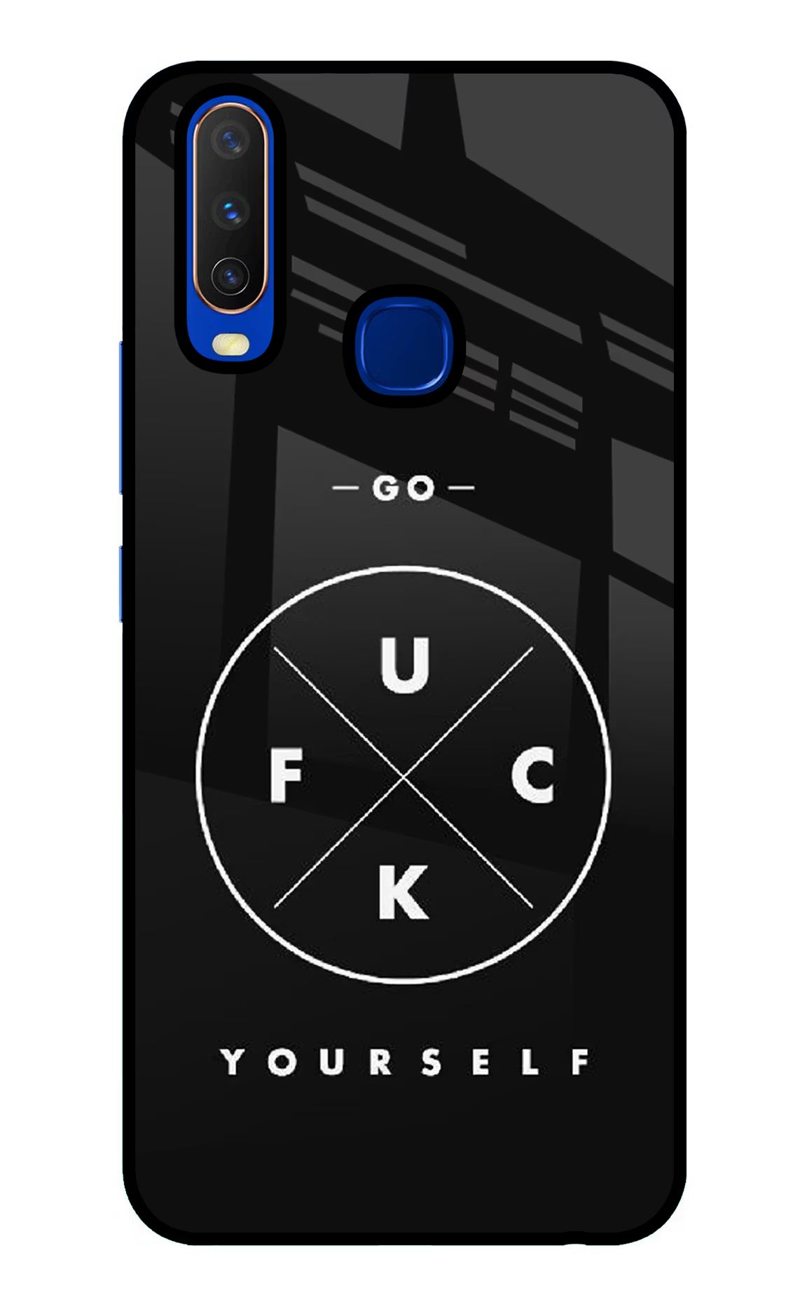 Go Fuck Yourself Vivo Y15/Y17 Glass Case - Go Fuck Yourself Vivo Y15/Y17 Glass Case Go Fuck Yourself Vivo Y15/Y17 Glass Case