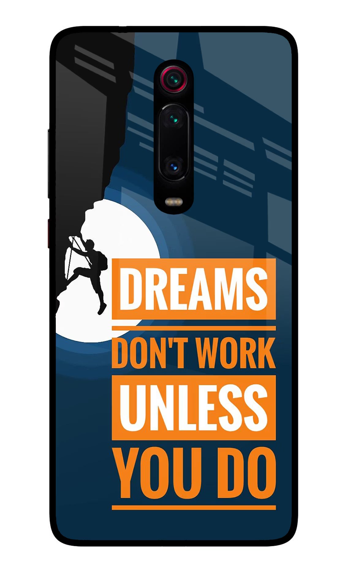 Dreams Don’T Work Unless You Do Redmi K20 Pro Glass Case - Dreams Don’T Work Unless You Do Redmi K20 Pro Glass Case Dreams Don’T Work Unless You Do Redmi K20 Pro Glass Case