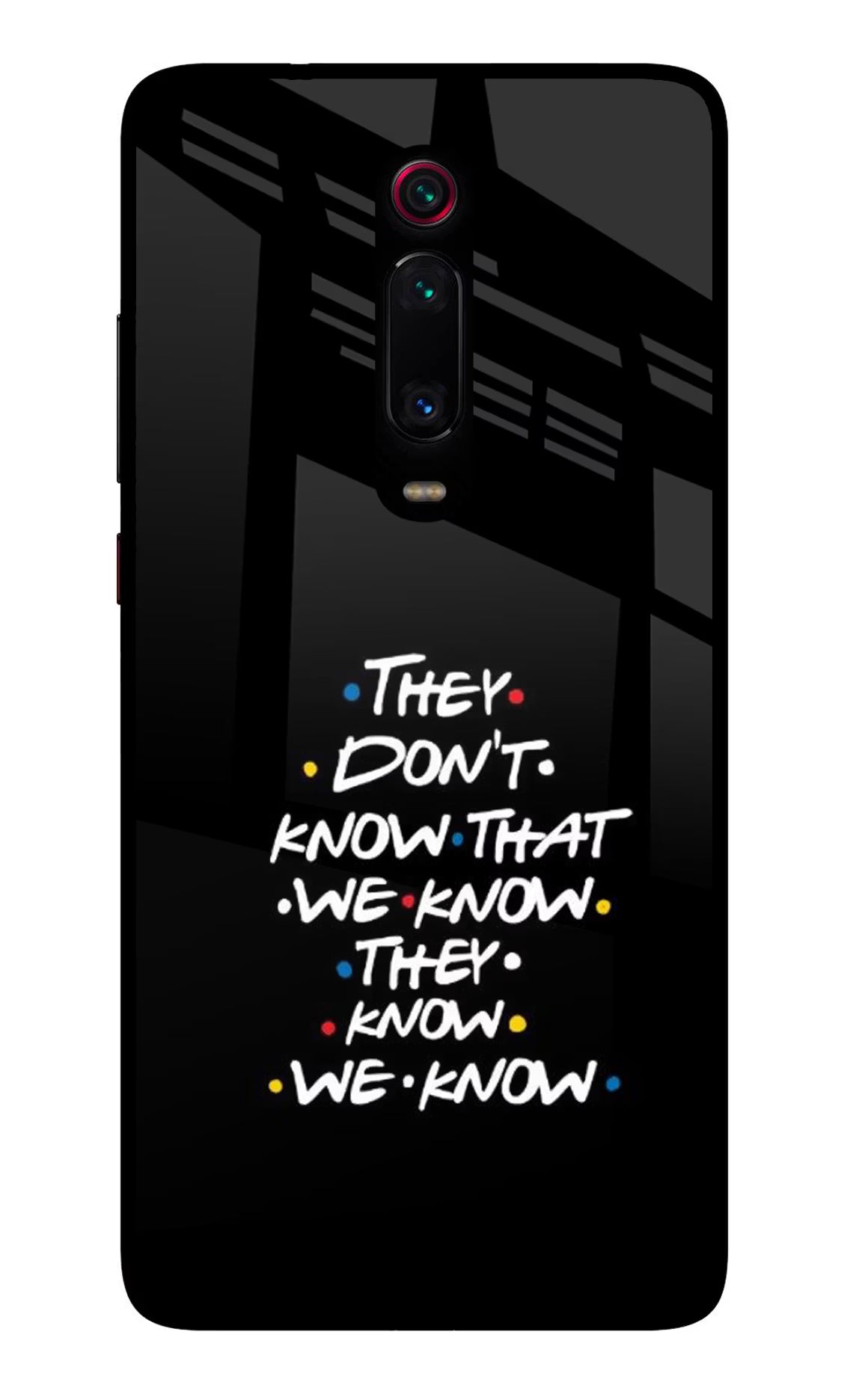 FRIENDS Dialogue Redmi K20 Pro Glass Case - FRIENDS Dialogue Redmi K20 Pro Glass Case FRIENDS Dialogue Redmi K20 Pro Glass Case