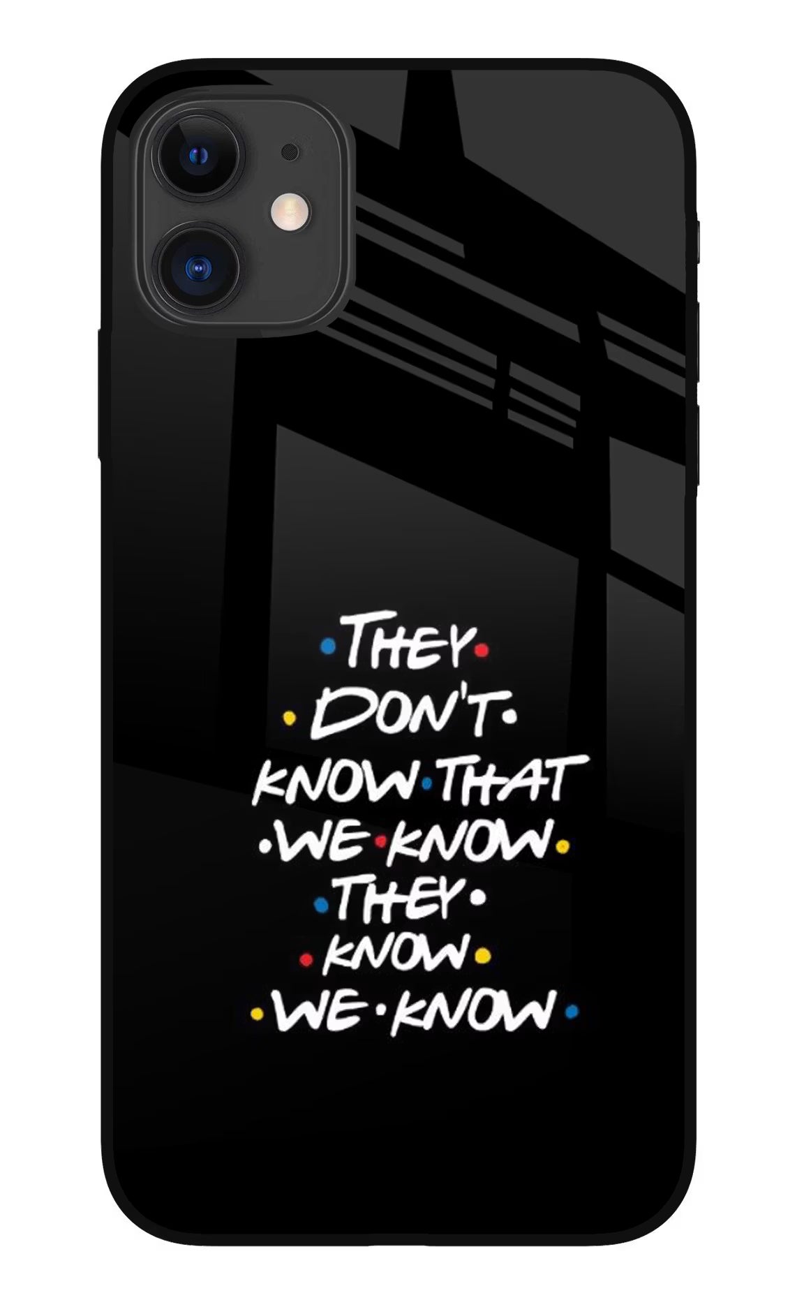 FRIENDS Dialogue iPhone 11 Glass Case - FRIENDS Dialogue iPhone 11 Glass Case FRIENDS Dialogue iPhone 11 Glass Case