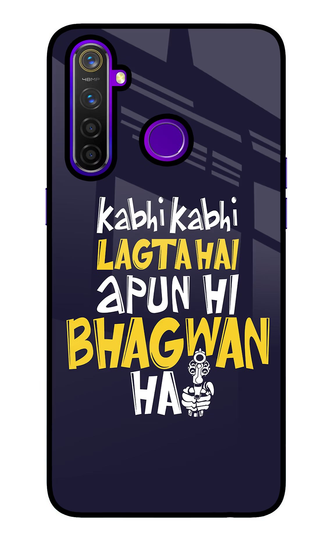 Kabhi Kabhi Lagta Hai Apun Hi Bhagwan Hai Realme 5 Pro Back Cover - Kabhi Kabhi Lagta Hai Apun Hi Bhagwan Hai Realme 5 Pro Glass Case Back Cover by Casekaro Kabhi Kabhi Lagta Hai Apun Hi Bhagwan Hai Realme 5 Pro Glass Case Back Cover by Casekaro