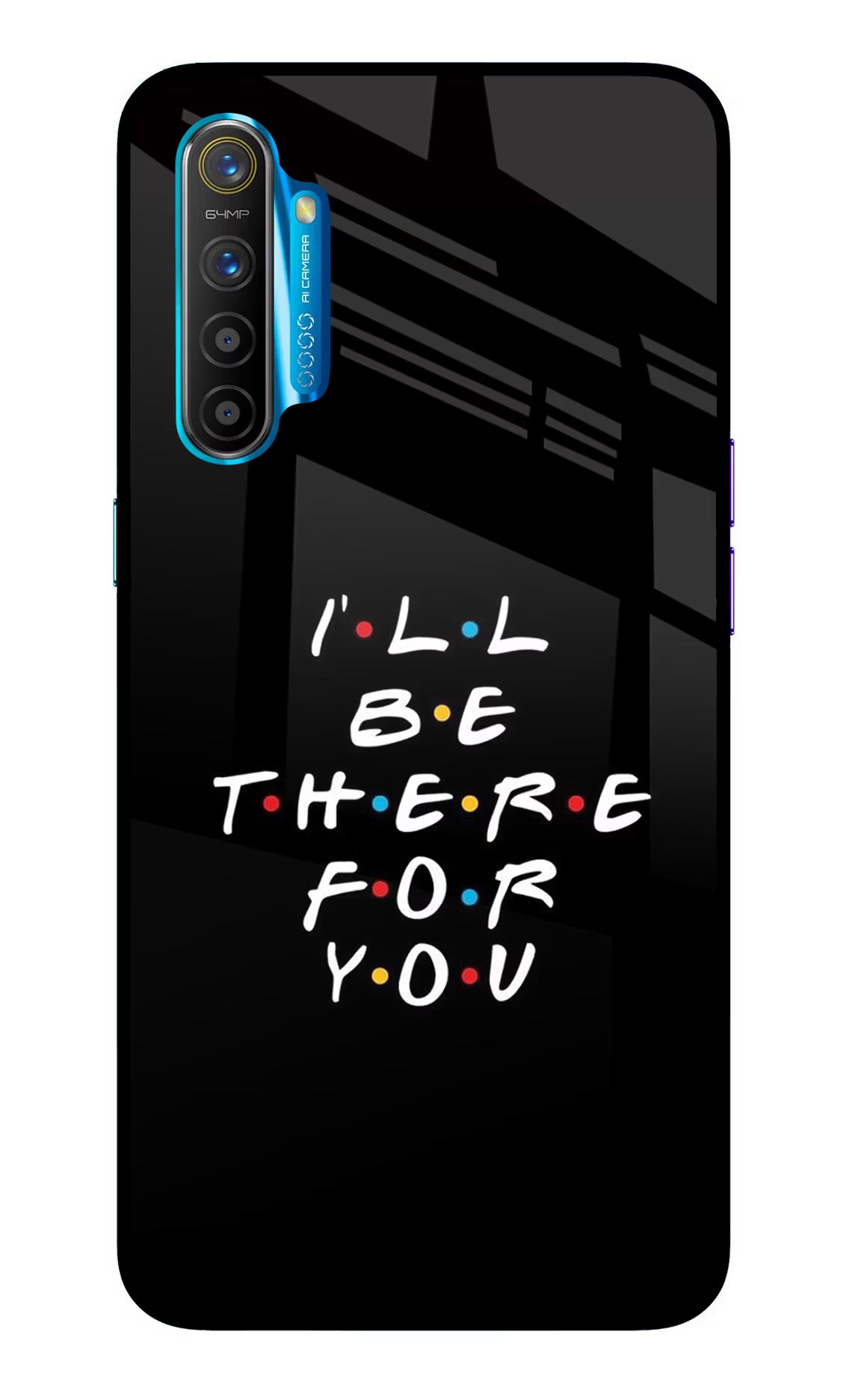 I'll Be There For You Realme XT/X2 Glass Case - I'll Be There For You Realme XT/X2 Glass Case I'll Be There For You Realme XT/X2 Glass Case