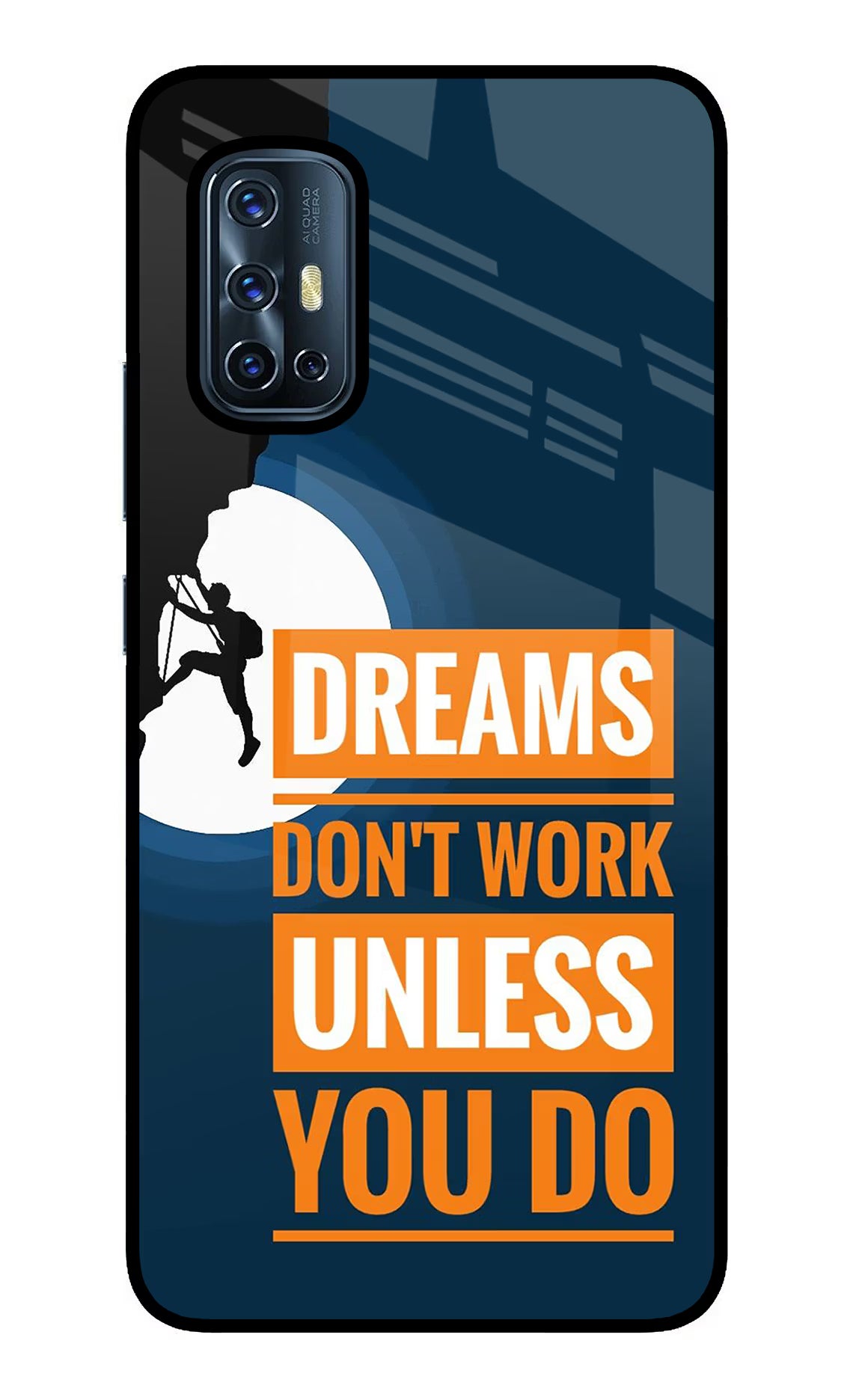 Dreams Don’T Work Unless You Do Vivo V17 Back Cover - Dreams Don’T Work Unless You Do Vivo V17 Glass Case Back Cover by Casekaro Dreams Don’T Work Unless You Do Vivo V17 Glass Case Back Cover by Casekaro