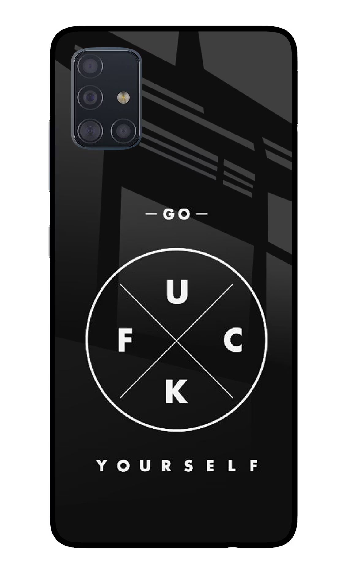 Go Fuck Yourself Samsung A51 Back Cover - Go Fuck Yourself Samsung A51 Glass Case Back Cover by Casekaro Go Fuck Yourself Samsung A51 Glass Case Back Cover by Casekaro