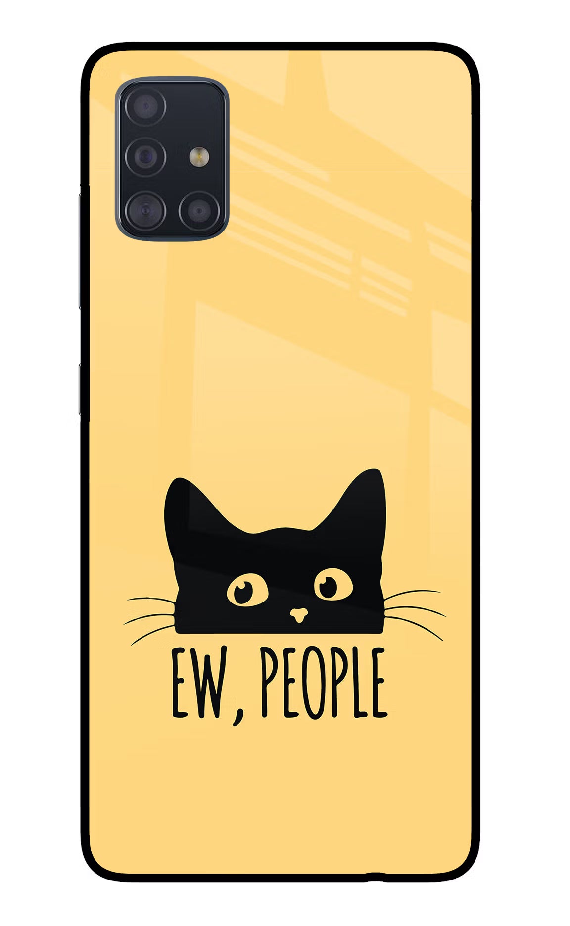 Ew People Catitude Samsung A51 Back Cover - Ew People Catitude Samsung A51 Glass Case Back Cover by Casekaro Ew People Catitude Samsung A51 Glass Case Back Cover by Casekaro