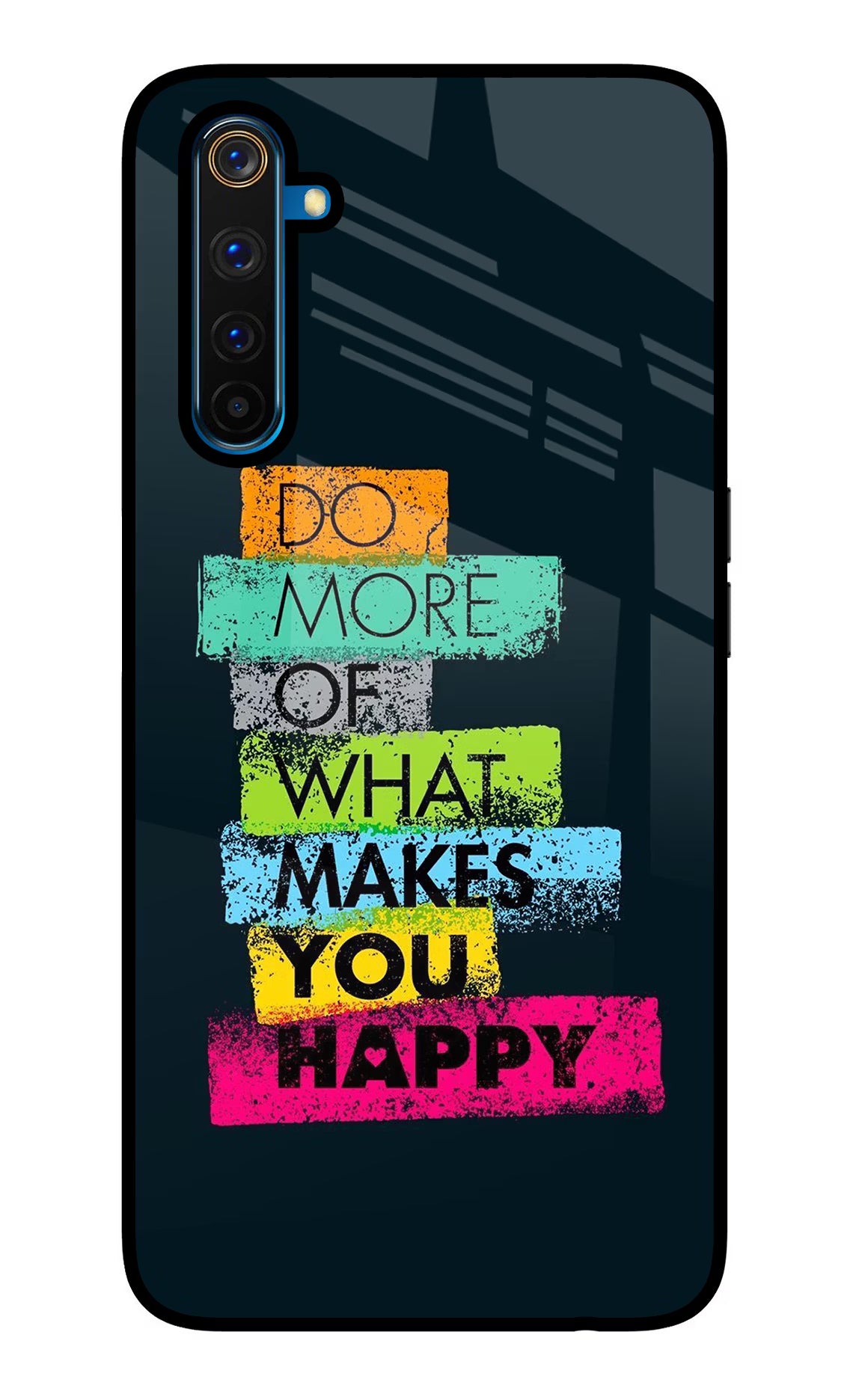 Do More Of What Makes You Happy Realme 6 Pro Back Cover - Do More Of What Makes You Happy Realme 6 Pro Glass Case Back Cover by Casekaro Do More Of What Makes You Happy Realme 6 Pro Glass Case Back Cover by Casekaro