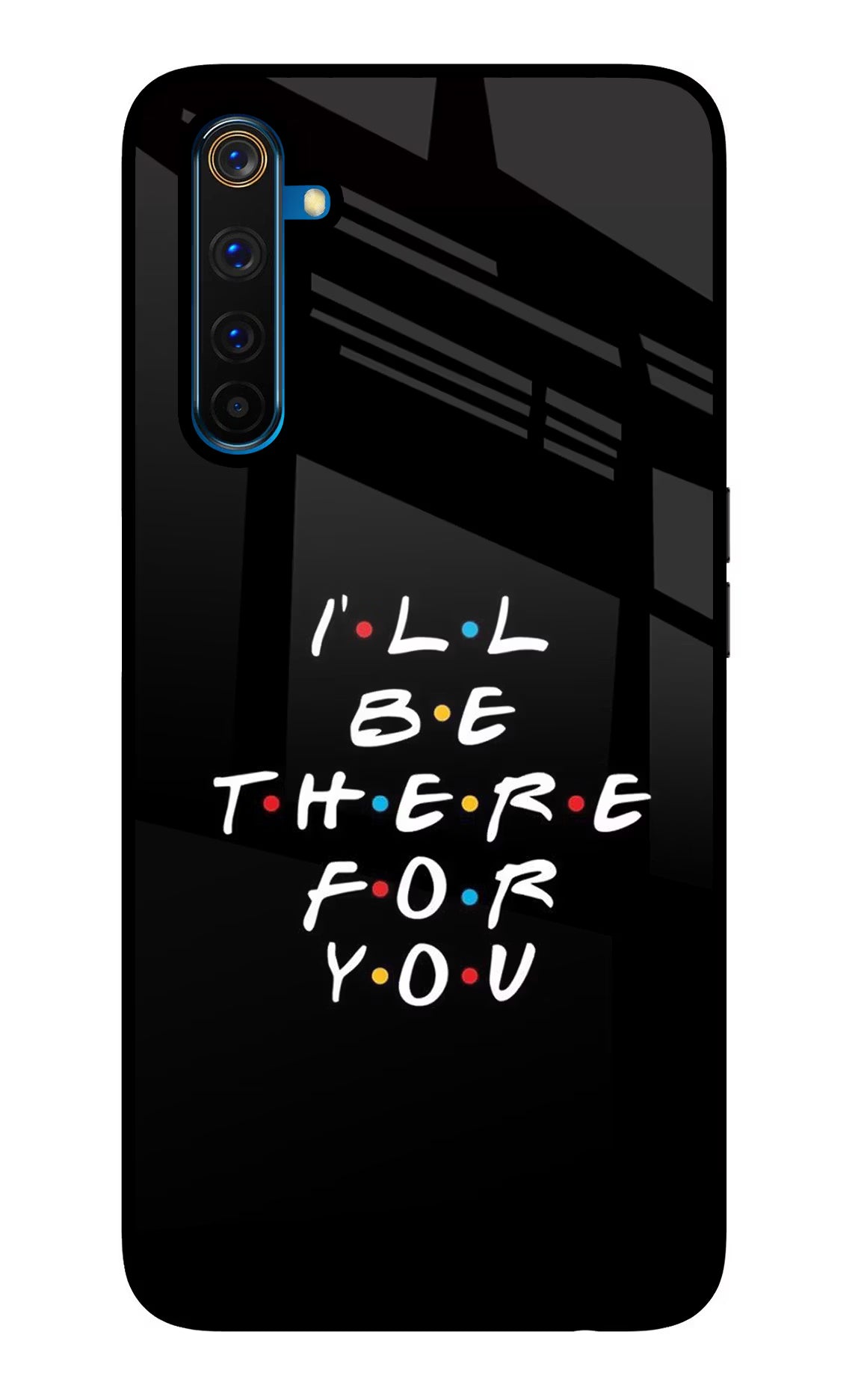 I'll Be There For You Realme 6 Pro Back Cover - I'll Be There For You Realme 6 Pro Glass Case Back Cover by Casekaro I'll Be There For You Realme 6 Pro Glass Case Back Cover by Casekaro