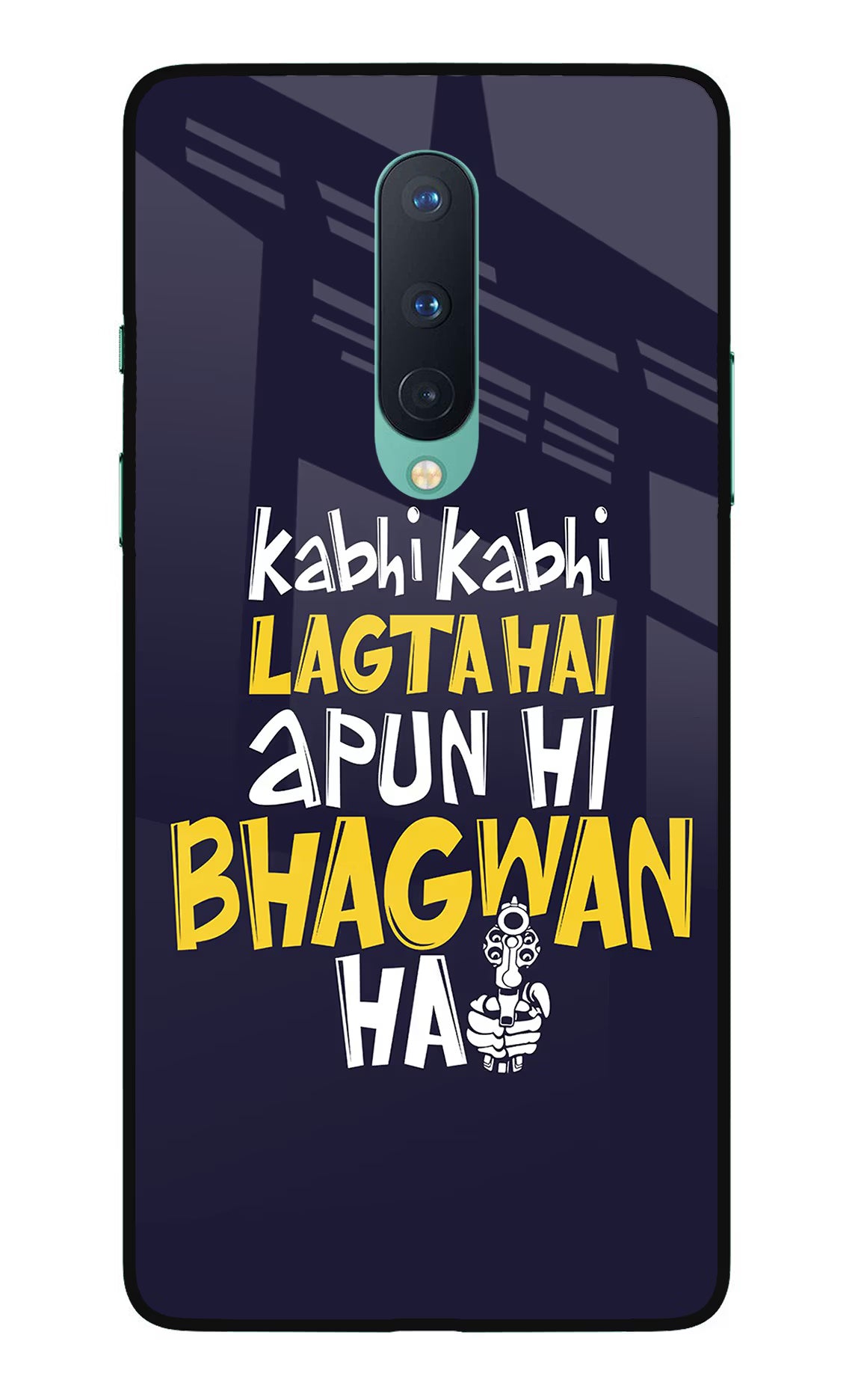 Kabhi Kabhi Lagta Hai Apun Hi Bhagwan Hai Oneplus 8 Glass Case - Kabhi Kabhi Lagta Hai Apun Hi Bhagwan Hai Oneplus 8 Glass Case Kabhi Kabhi Lagta Hai Apun Hi Bhagwan Hai Oneplus 8 Glass Case