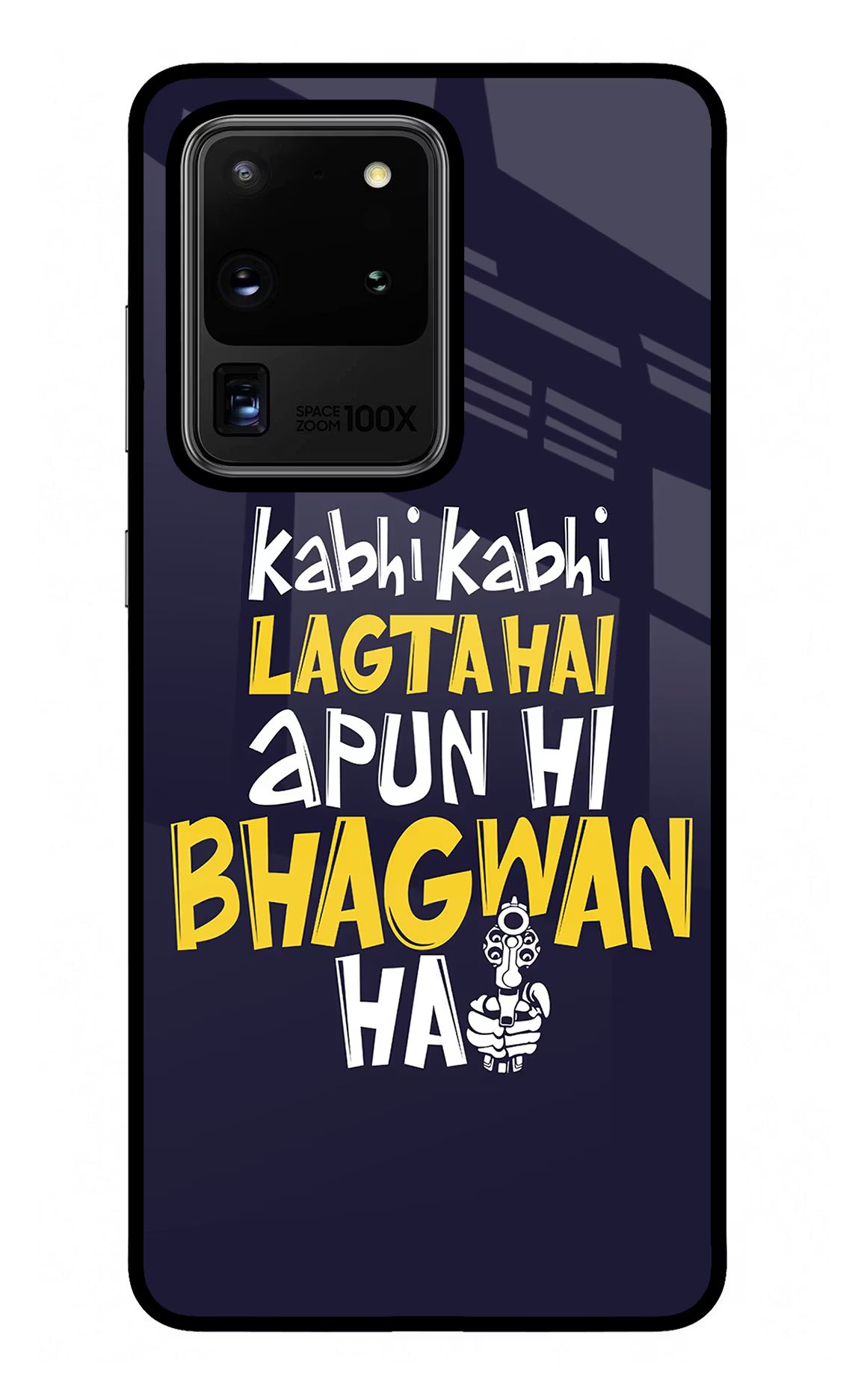 Kabhi Kabhi Lagta Hai Apun Hi Bhagwan Hai Samsung S20 Ultra Back Cover - Kabhi Kabhi Lagta Hai Apun Hi Bhagwan Hai Samsung S20 Ultra Glass Case Back Cover by Casekaro Kabhi Kabhi Lagta Hai Apun Hi Bhagwan Hai Samsung S20 Ultra Glass Case Back Cover by Casekaro
