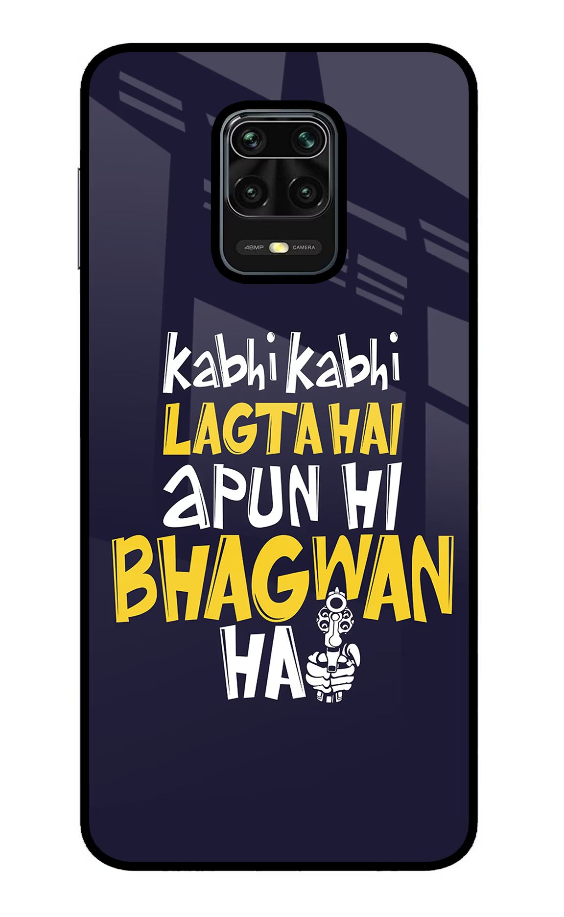 Kabhi Kabhi Lagta Hai Apun Hi Bhagwan Hai Redmi Note 9 Pro/Pro Max Glass Case - Kabhi Kabhi Lagta Hai Apun Hi Bhagwan Hai Redmi Note 9 Pro/Pro Max Glass Case Kabhi Kabhi Lagta Hai Apun Hi Bhagwan Hai Redmi Note 9 Pro/Pro Max Glass Case