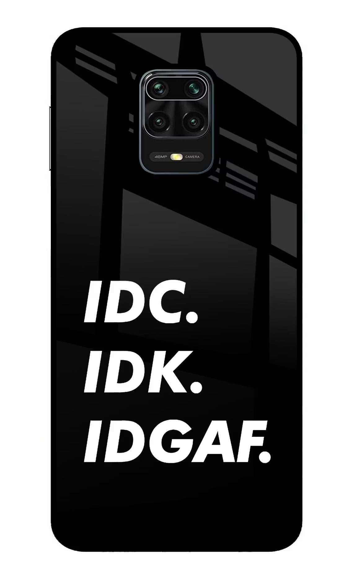 Idc Idk Idgaf Redmi Note 9 Pro/Pro Max Glass Case - Idc Idk Idgaf Redmi Note 9 Pro/Pro Max Glass Case Idc Idk Idgaf Redmi Note 9 Pro/Pro Max Glass Case