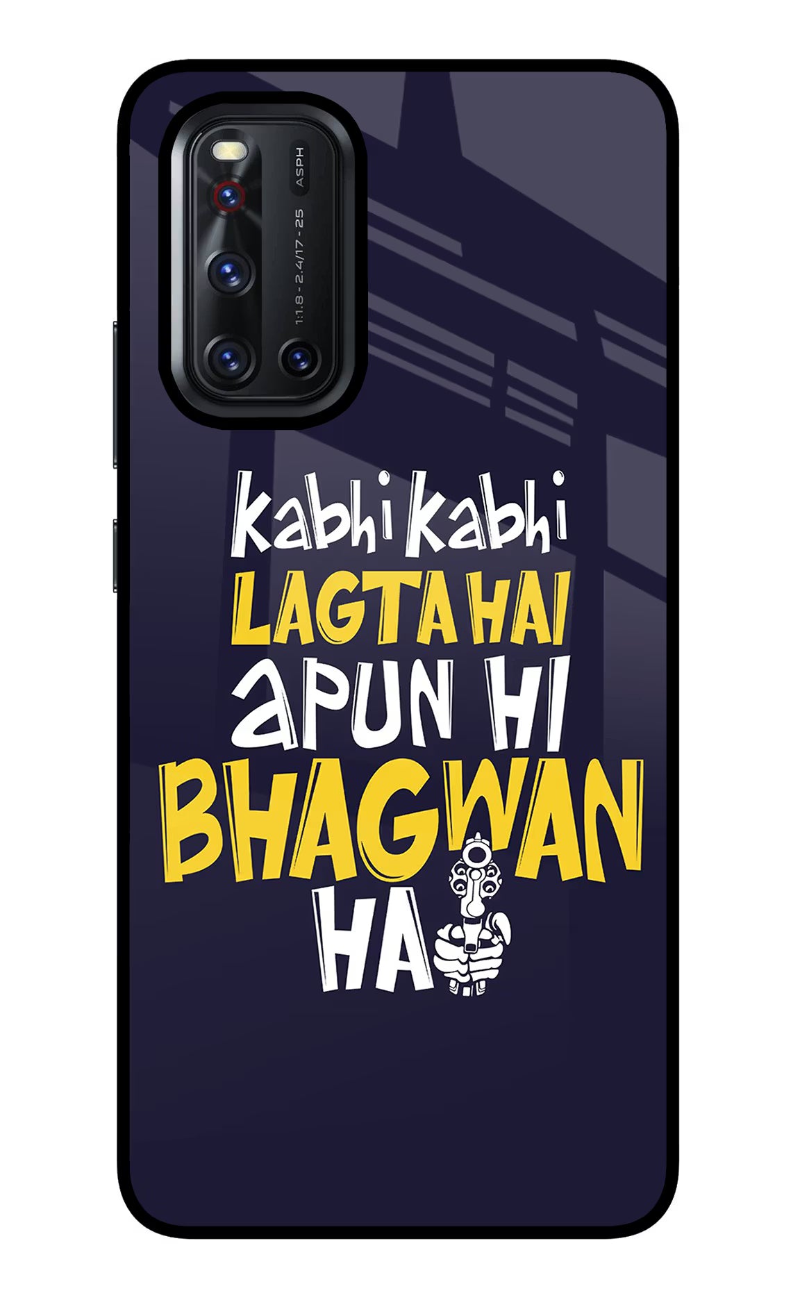 Kabhi Kabhi Lagta Hai Apun Hi Bhagwan Hai Vivo V19 Back Cover - Kabhi Kabhi Lagta Hai Apun Hi Bhagwan Hai Vivo V19 Glass Case Back Cover by Casekaro Kabhi Kabhi Lagta Hai Apun Hi Bhagwan Hai Vivo V19 Glass Case Back Cover by Casekaro