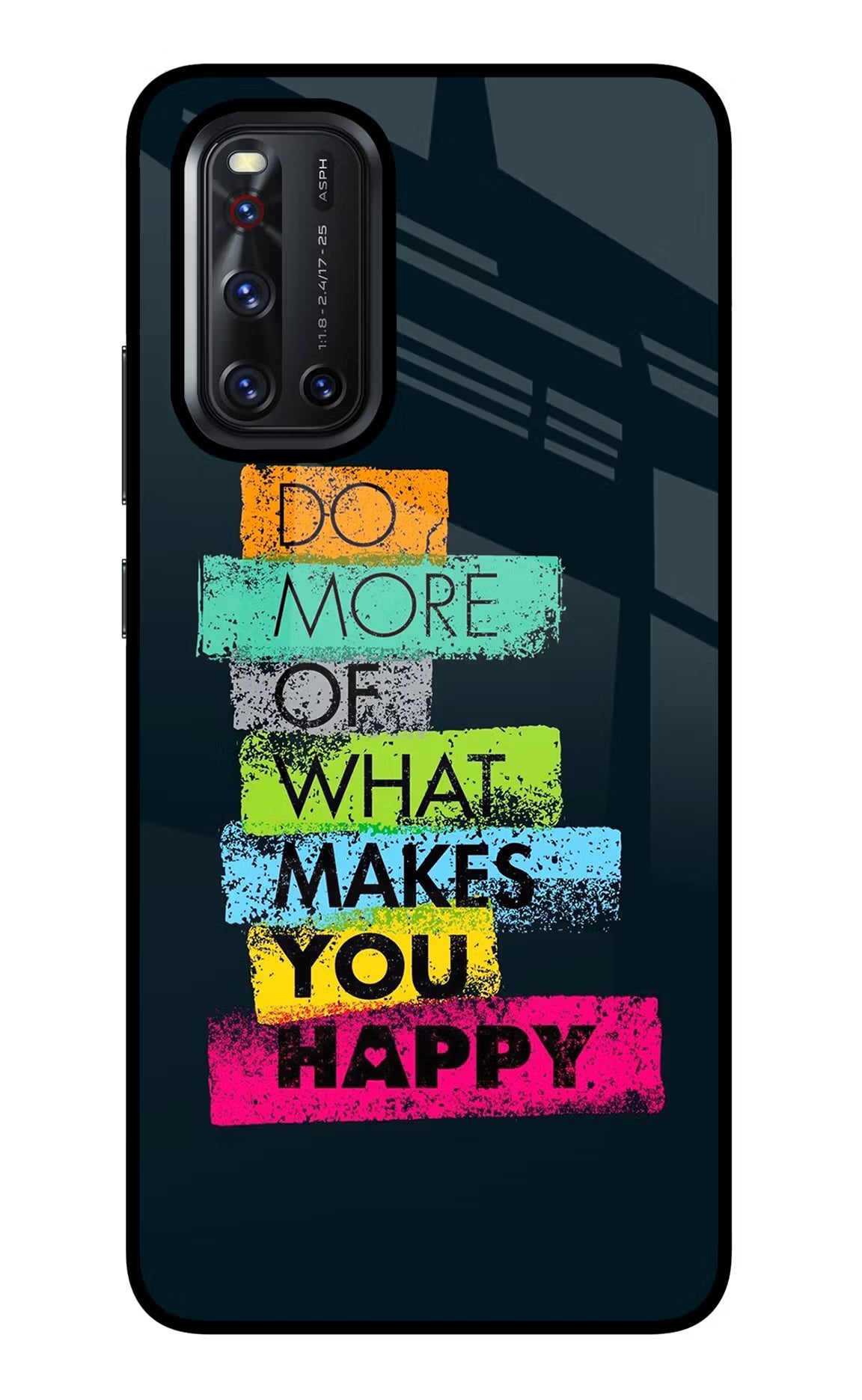 Do More Of What Makes You Happy Vivo V19 Glass Case - Do More Of What Makes You Happy Vivo V19 Glass Case Do More Of What Makes You Happy Vivo V19 Glass Case