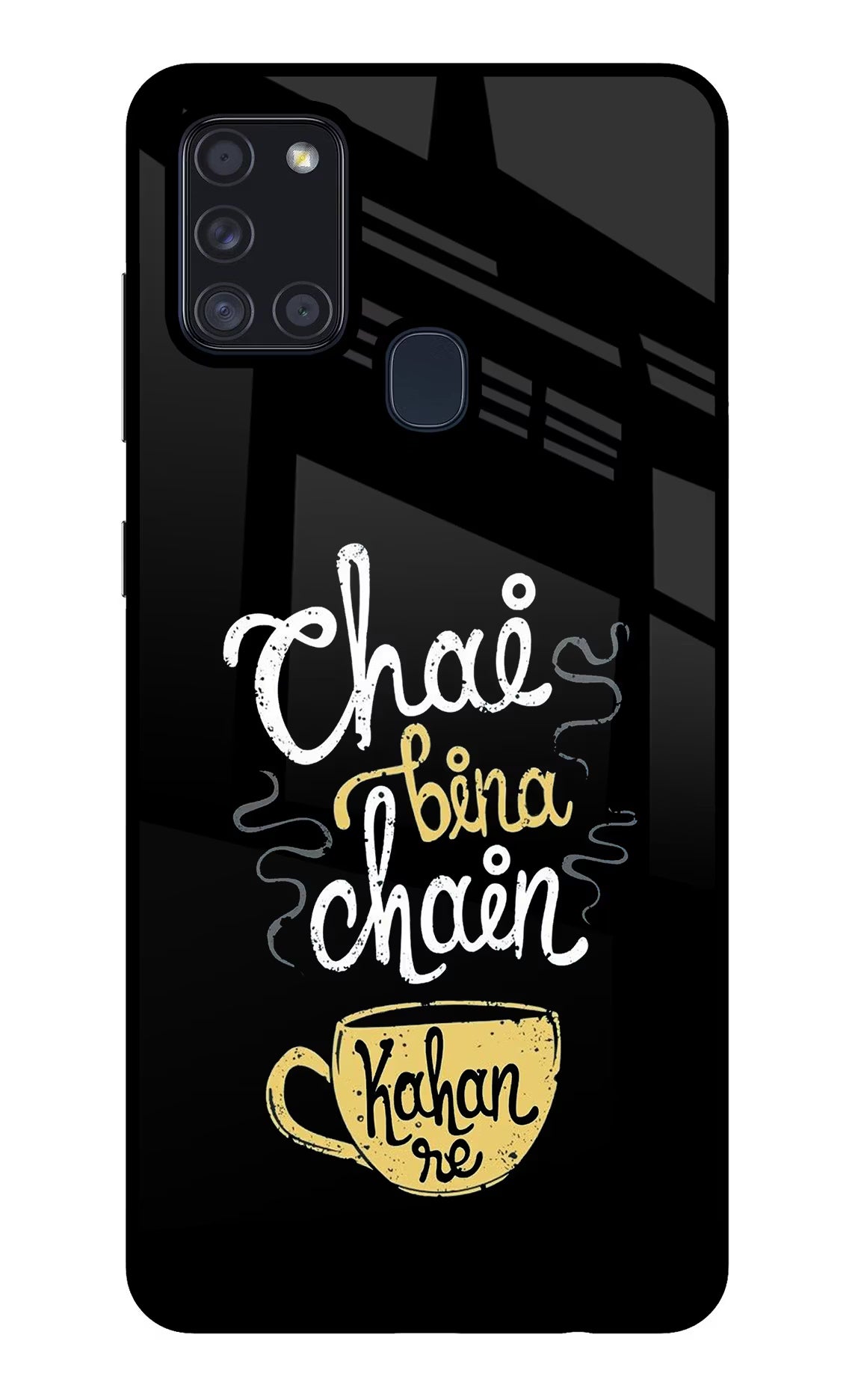 Chai Bina Chain Kaha Re Samsung A21s Glass Case - Chai Bina Chain Kaha Re Samsung A21s Glass Case Chai Bina Chain Kaha Re Samsung A21s Glass Case