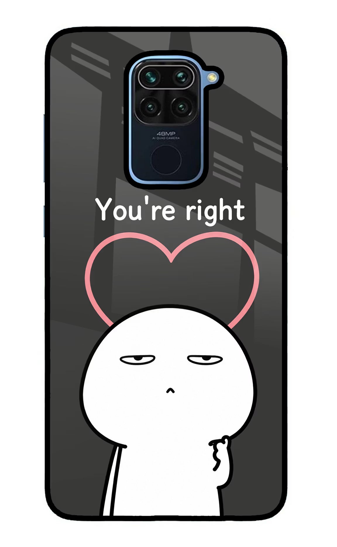 You're Right Redmi Note 9 Glass Case - You're Right Redmi Note 9 Glass Case You're Right Redmi Note 9 Glass Case