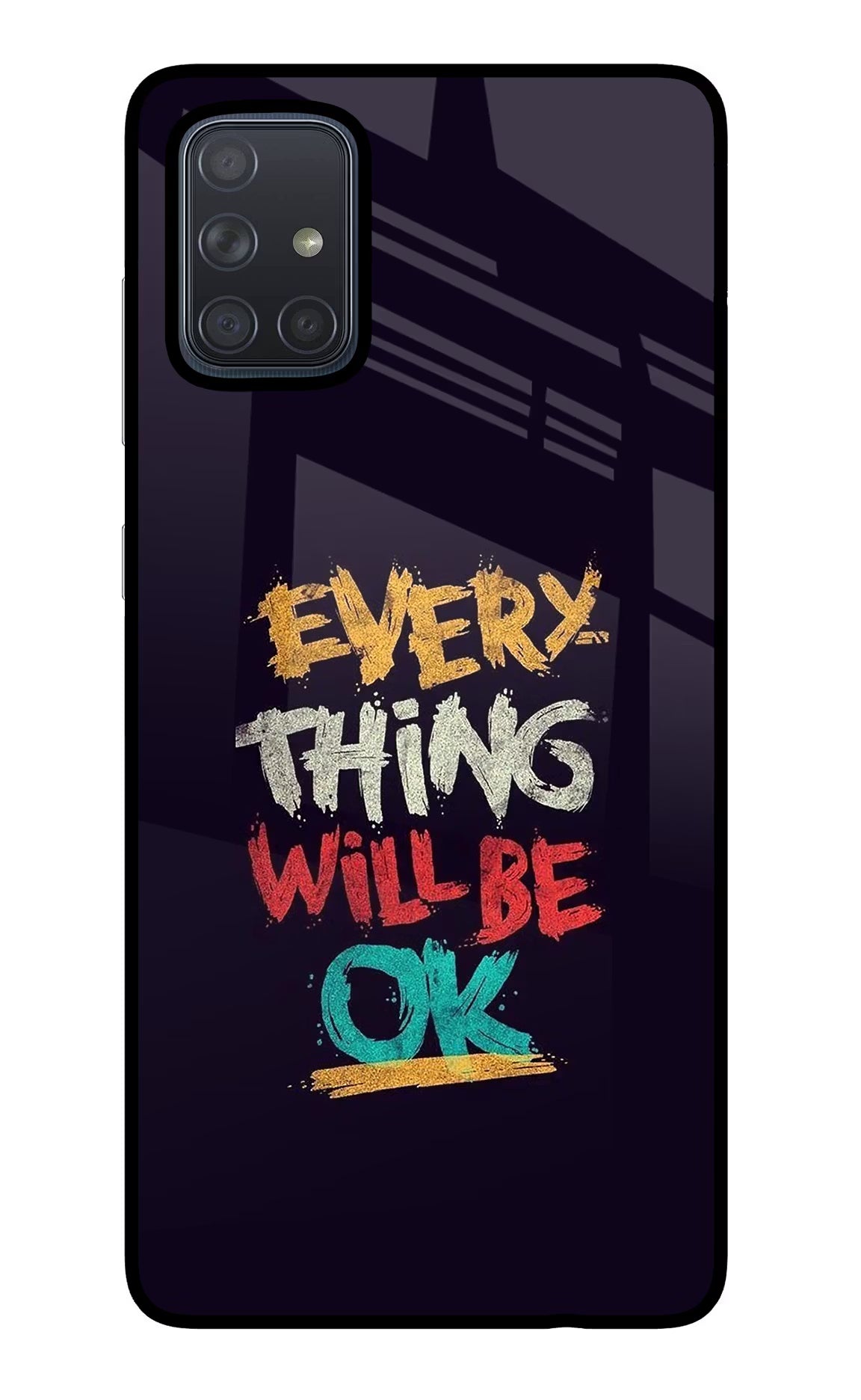 Everything Will Be Ok Samsung A71 Back Cover - Everything Will Be Ok Samsung A71 Glass Case Back Cover by Casekaro Everything Will Be Ok Samsung A71 Glass Case Back Cover by Casekaro