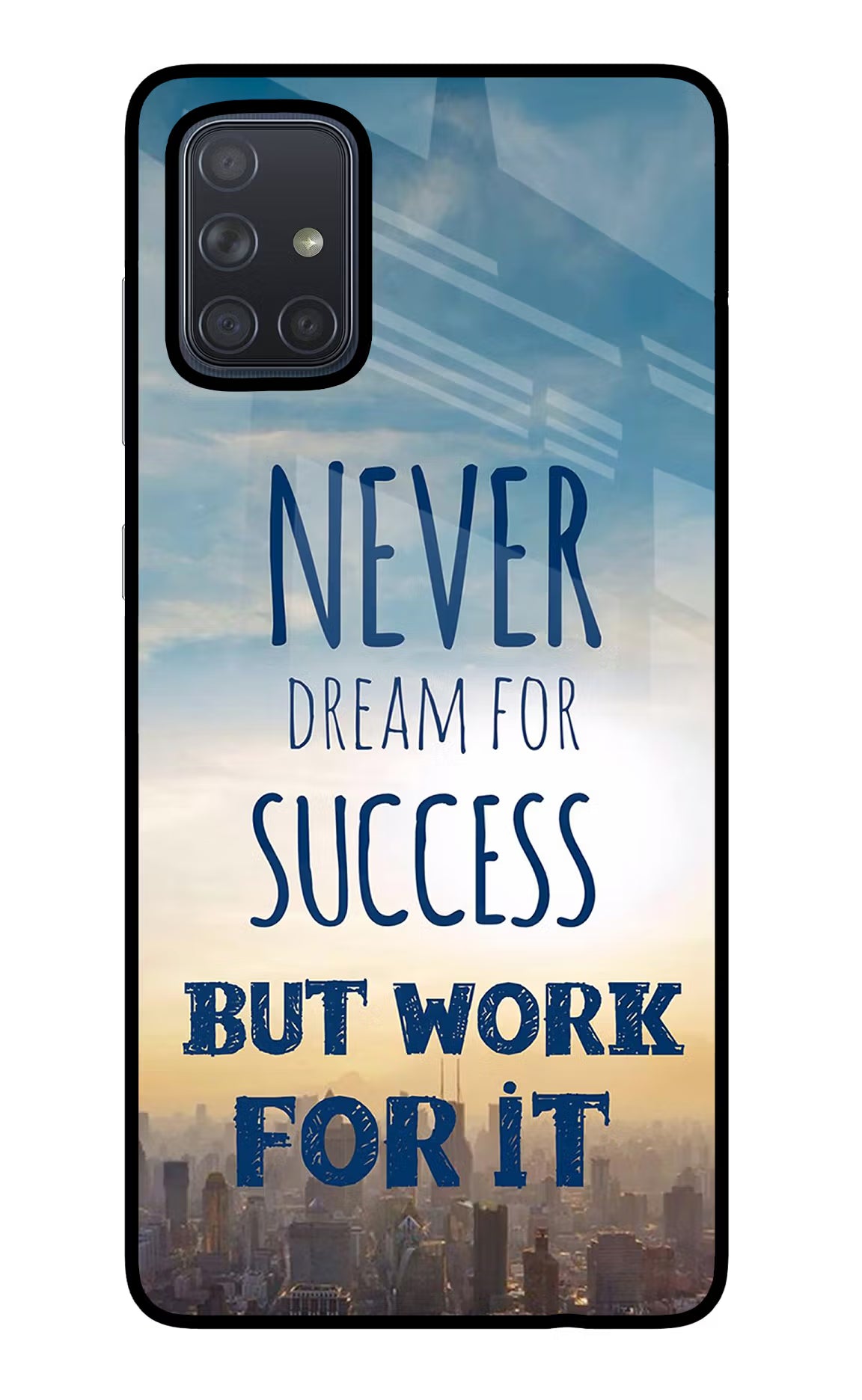 Never Dream For Success But Work For It Samsung A71 Back Cover - Never Dream For Success But Work For It Samsung A71 Glass Case Back Cover by Casekaro Never Dream For Success But Work For It Samsung A71 Glass Case Back Cover by Casekaro