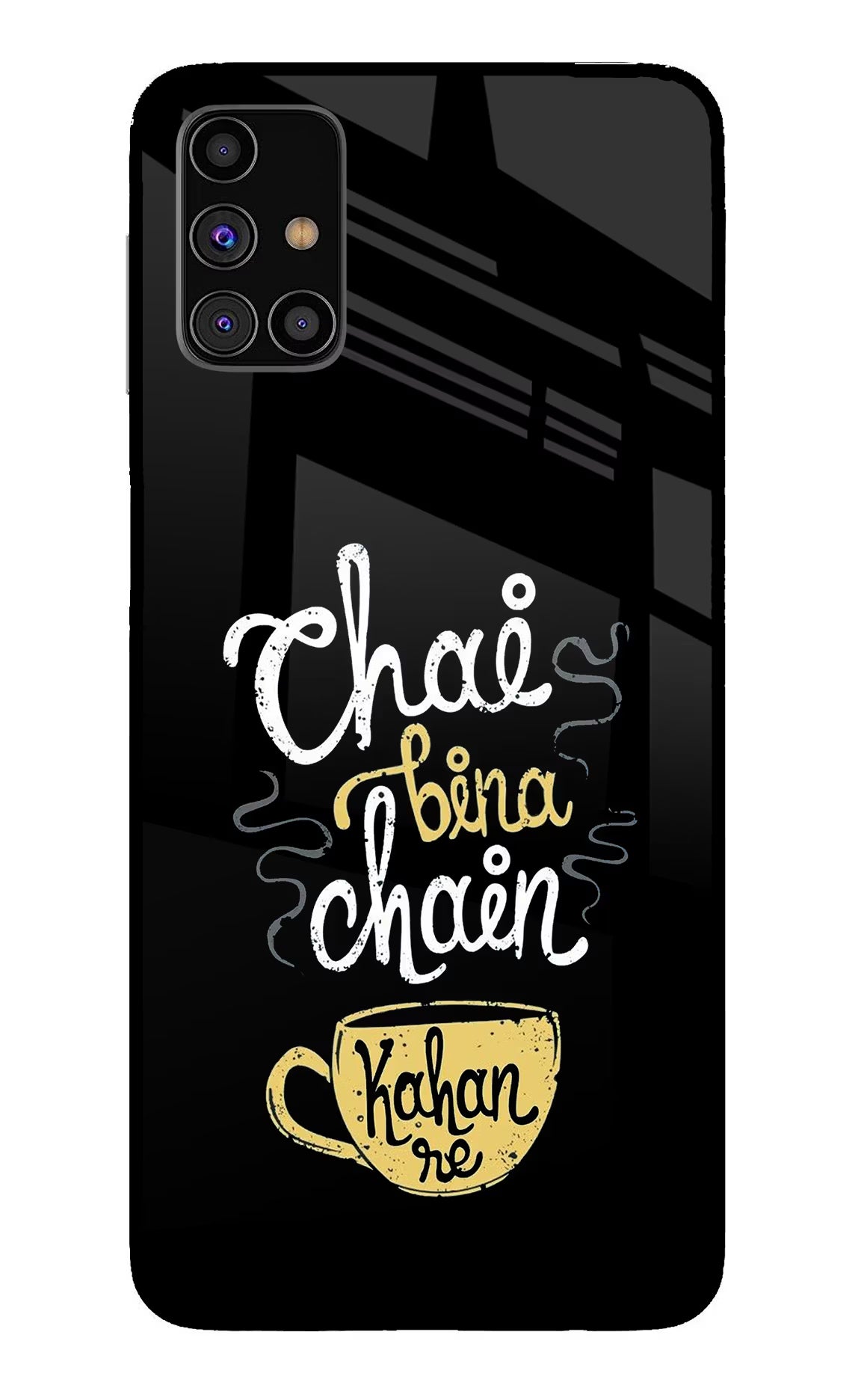 Chai Bina Chain Kaha Re Samsung M31s Back Cover - Chai Bina Chain Kaha Re Samsung M31s Glass Case Back Cover by Casekaro Chai Bina Chain Kaha Re Samsung M31s Glass Case Back Cover by Casekaro