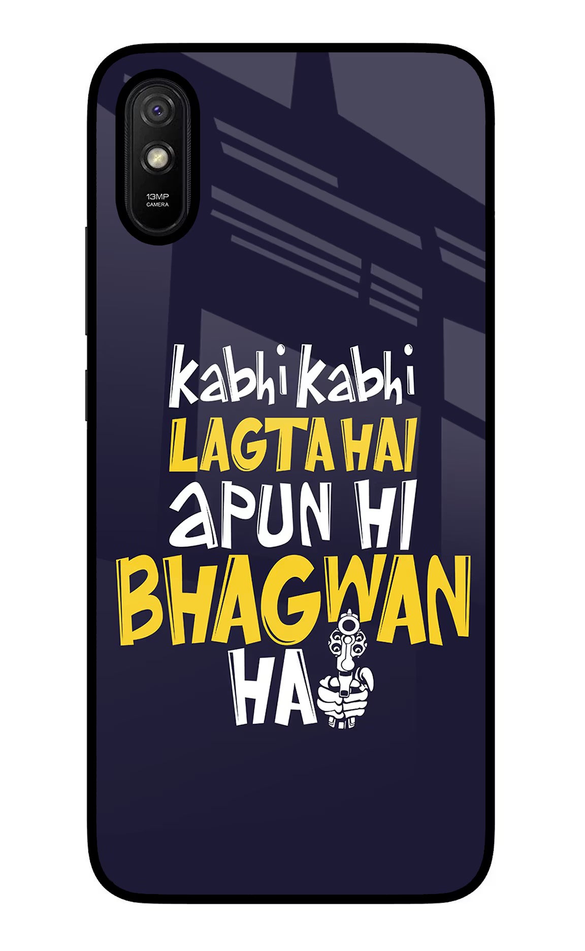 Kabhi Kabhi Lagta Hai Apun Hi Bhagwan Hai Redmi 9A/9i Glass Case - Kabhi Kabhi Lagta Hai Apun Hi Bhagwan Hai Redmi 9A/9i Glass Case Kabhi Kabhi Lagta Hai Apun Hi Bhagwan Hai Redmi 9A/9i Glass Case