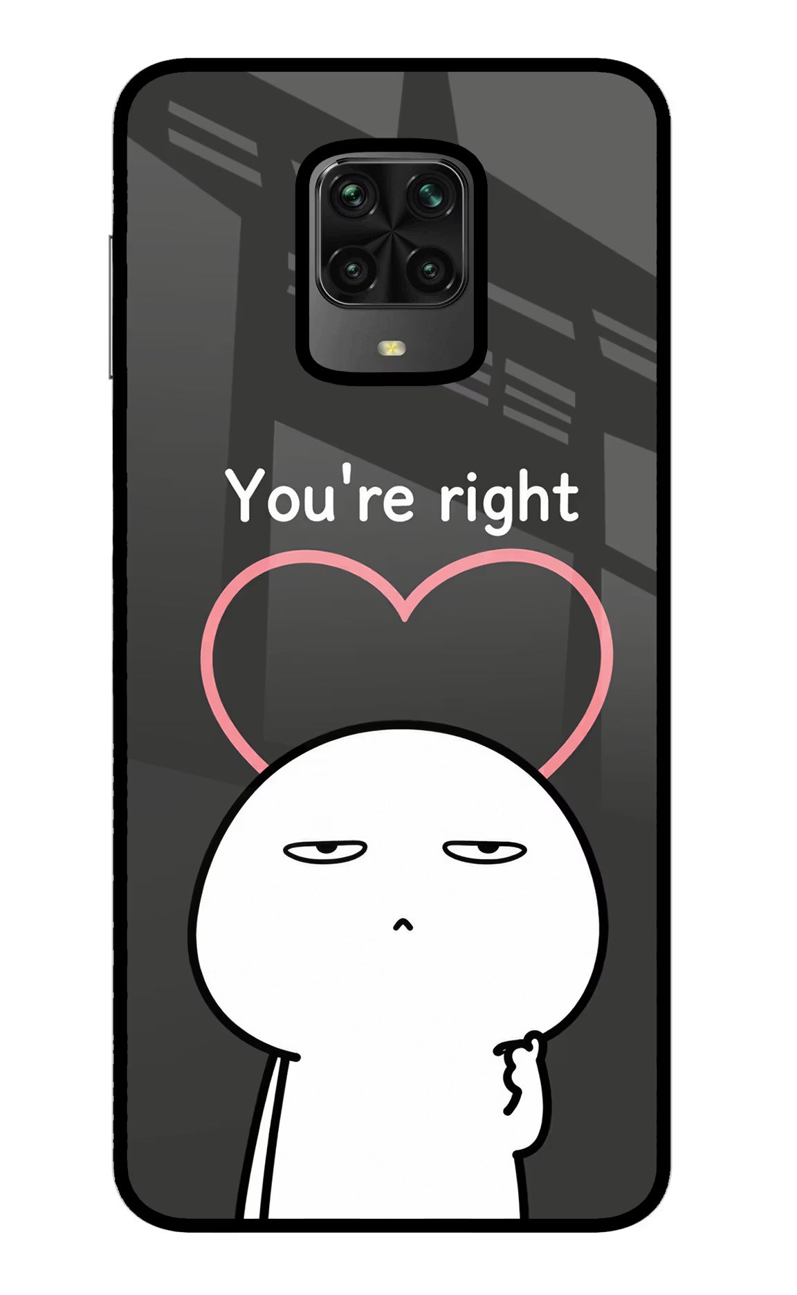 You're Right Poco M2 Pro Glass Case - You're Right Poco M2 Pro Glass Case You're Right Poco M2 Pro Glass Case
