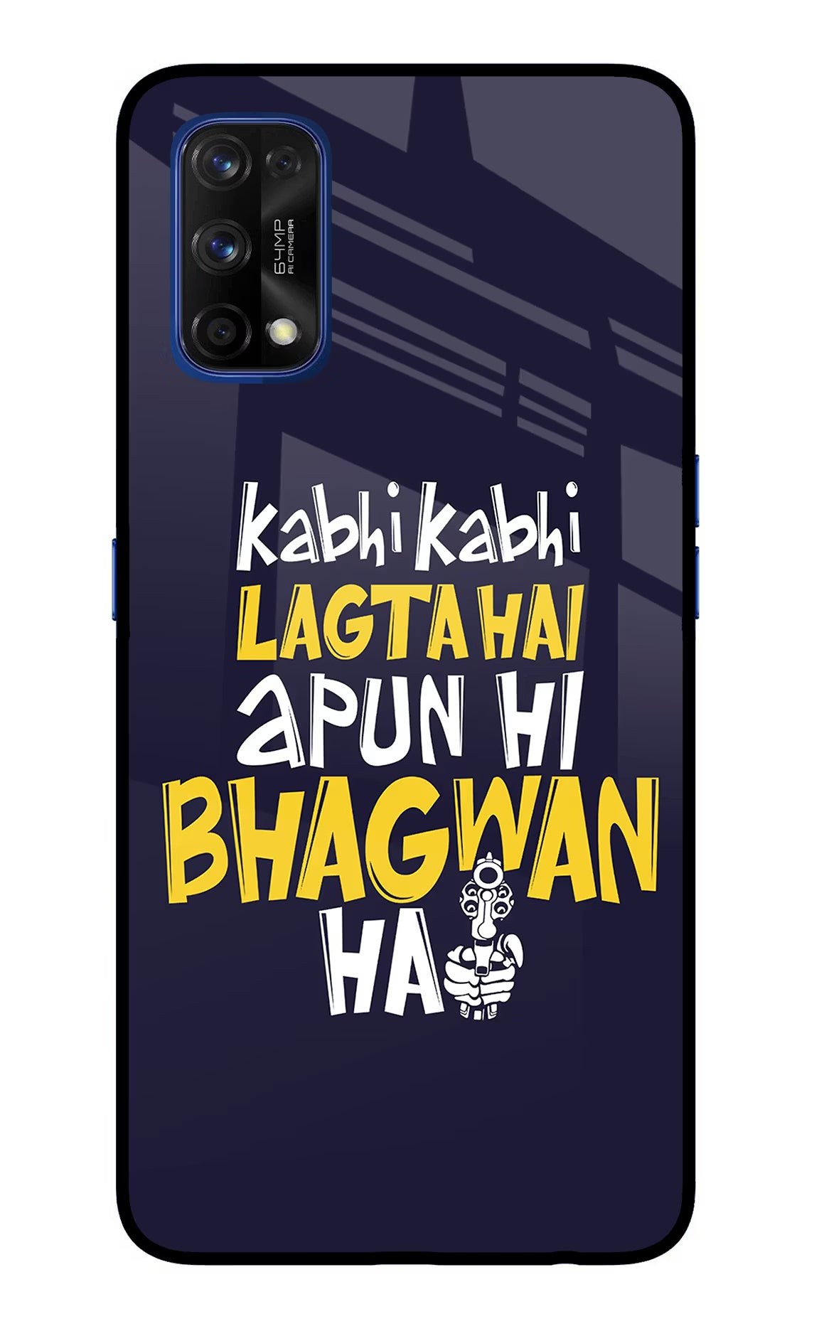Kabhi Kabhi Lagta Hai Apun Hi Bhagwan Hai Realme 7 Pro Glass Case - Kabhi Kabhi Lagta Hai Apun Hi Bhagwan Hai Realme 7 Pro Glass Case Kabhi Kabhi Lagta Hai Apun Hi Bhagwan Hai Realme 7 Pro Glass Case