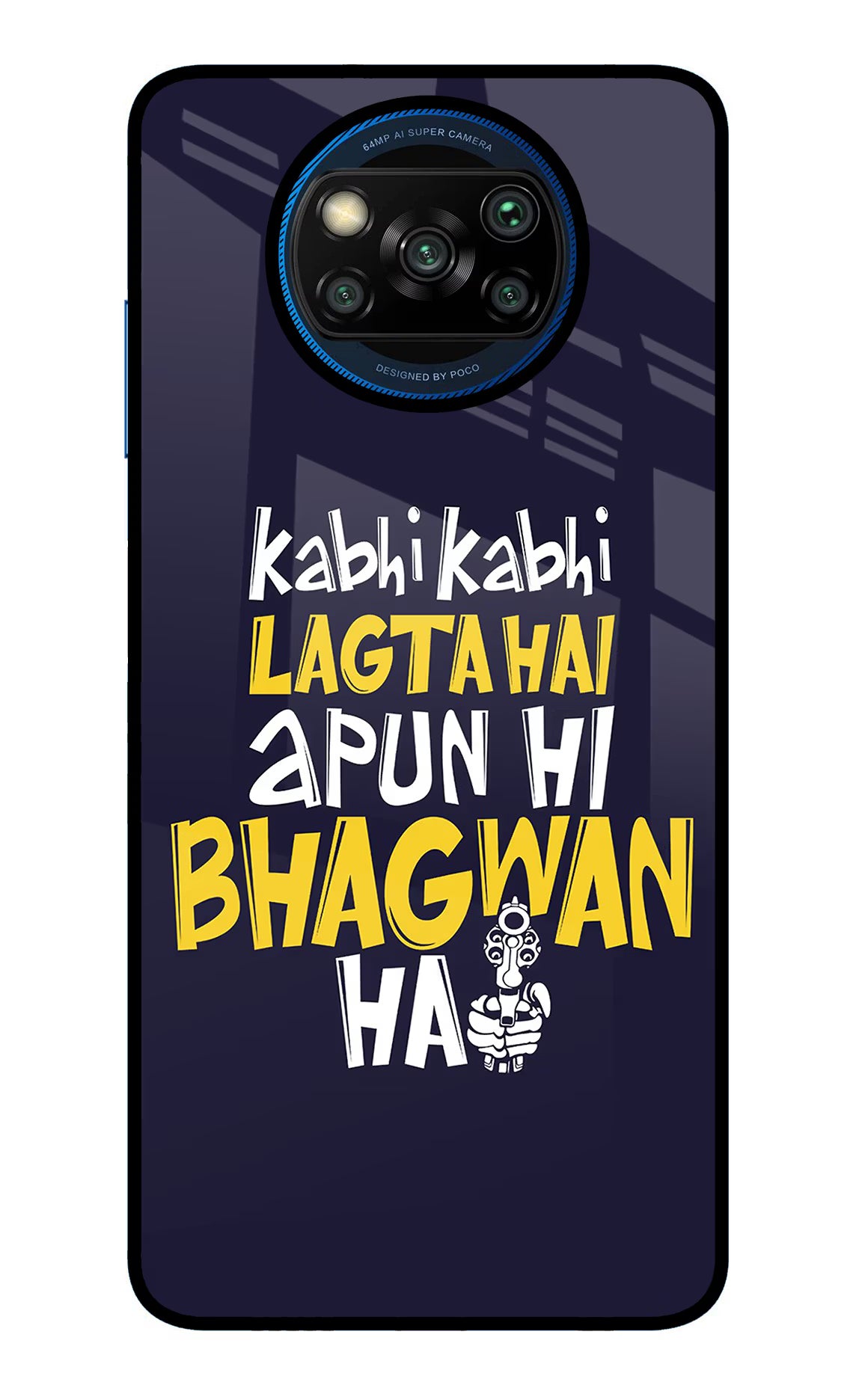 Kabhi Kabhi Lagta Hai Apun Hi Bhagwan Hai Poco X3/X3 Pro Back Cover - Kabhi Kabhi Lagta Hai Apun Hi Bhagwan Hai Poco X3/X3 Pro Glass Case Back Cover by Casekaro Kabhi Kabhi Lagta Hai Apun Hi Bhagwan Hai Poco X3/X3 Pro Glass Case Back Cover by Casekaro