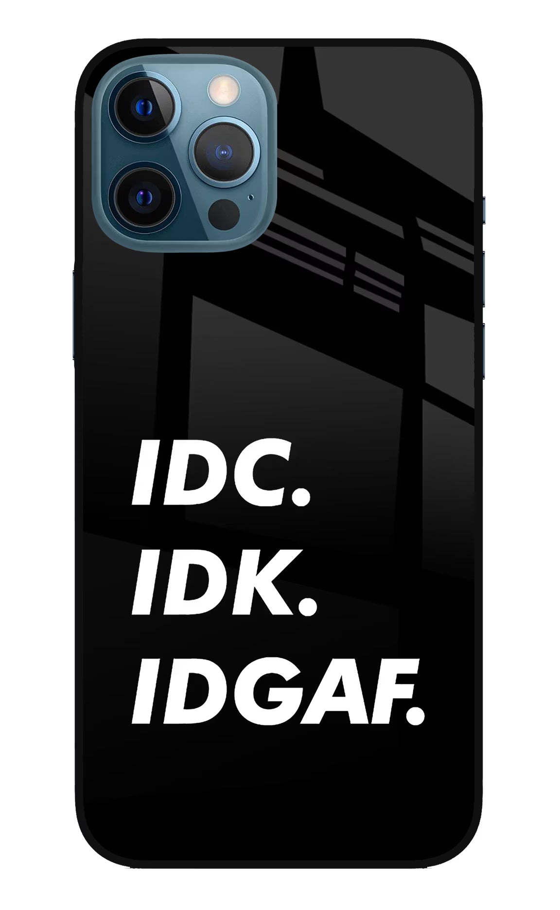 Idc Idk Idgaf iPhone 12 Pro Max Glass Case - Idc Idk Idgaf iPhone 12 Pro Max Glass Case Idc Idk Idgaf iPhone 12 Pro Max Glass Case