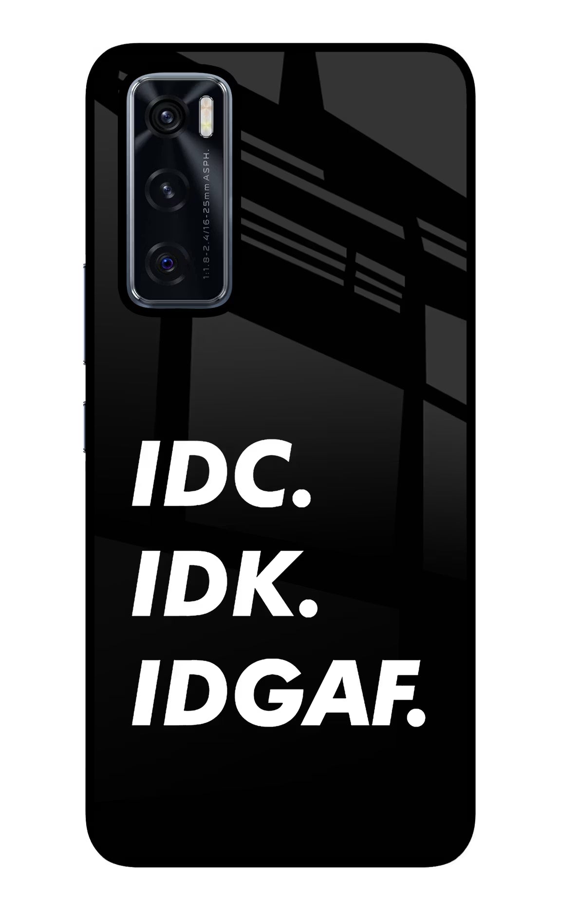 Idc Idk Idgaf Vivo V20 SE Back Cover - Idc Idk Idgaf Vivo V20 SE Glass Case Back Cover by Casekaro Idc Idk Idgaf Vivo V20 SE Glass Case Back Cover by Casekaro