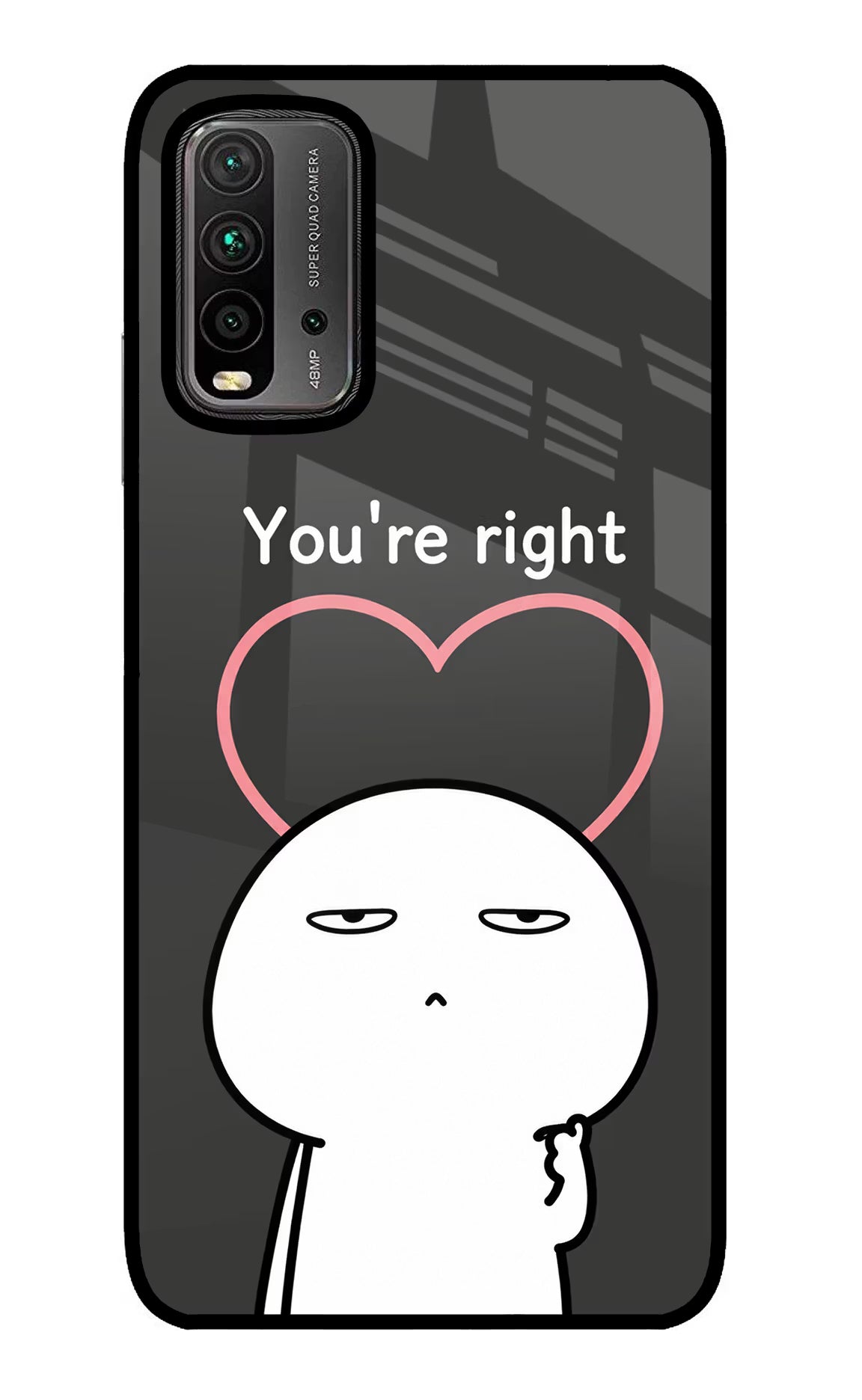 You're Right Redmi 9 Power Glass Case - You're Right Redmi 9 Power Glass Case You're Right Redmi 9 Power Glass Case