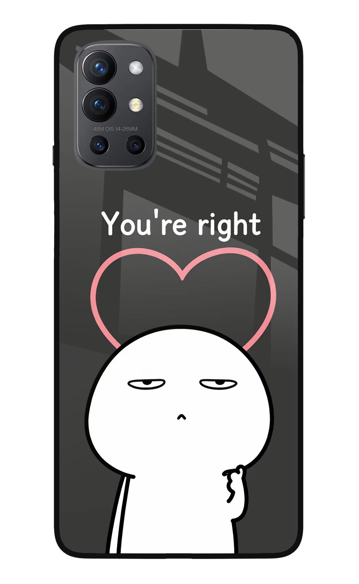 You're Right Oneplus 9R Glass Case - You're Right Oneplus 9R Glass Case You're Right Oneplus 9R Glass Case