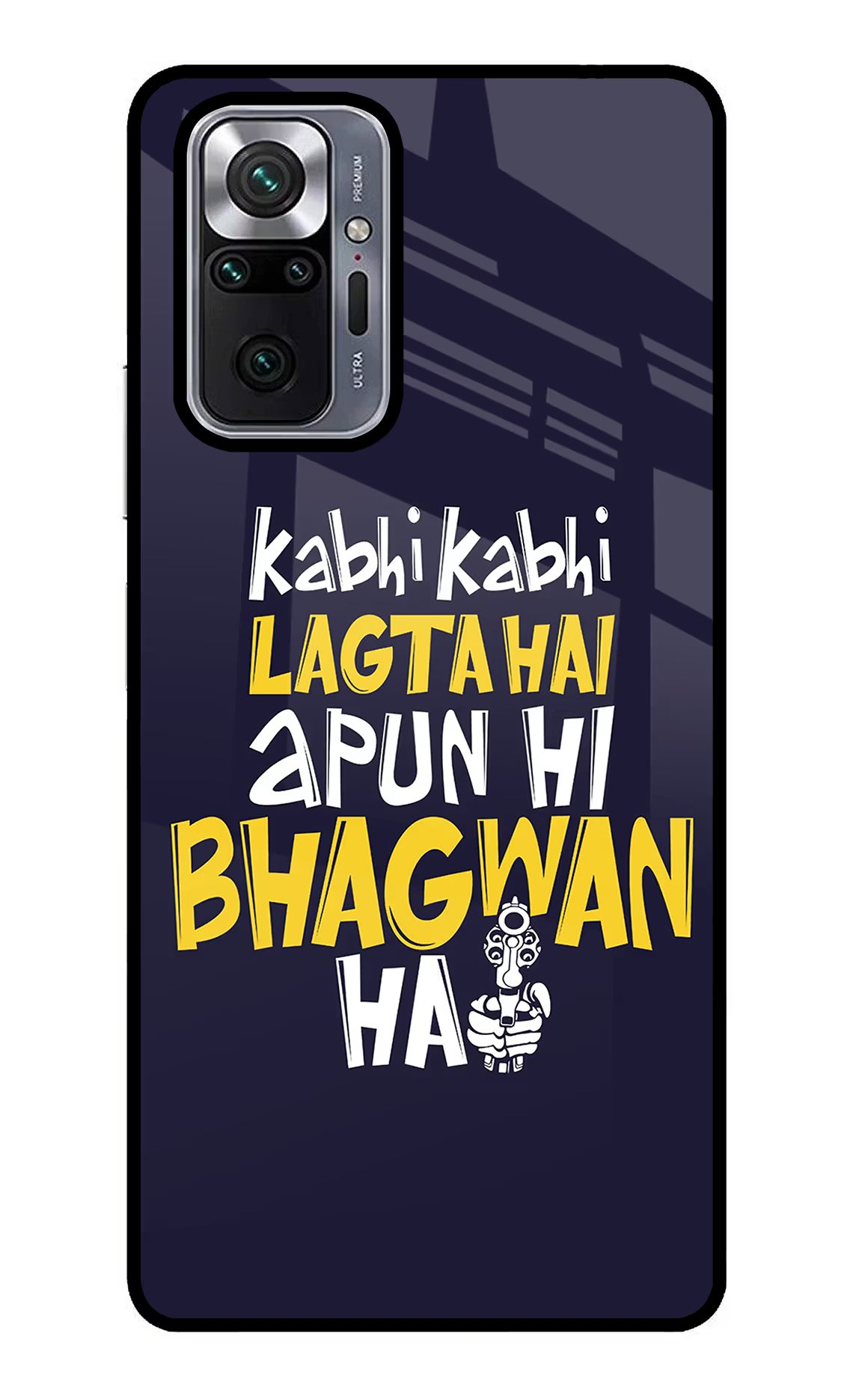 Kabhi Kabhi Lagta Hai Apun Hi Bhagwan Hai Redmi Note 10 Pro Back Cover - Kabhi Kabhi Lagta Hai Apun Hi Bhagwan Hai Redmi Note 10 Pro Glass Case Back Cover by Casekaro Kabhi Kabhi Lagta Hai Apun Hi Bhagwan Hai Redmi Note 10 Pro Glass Case Back Cover by Casekaro