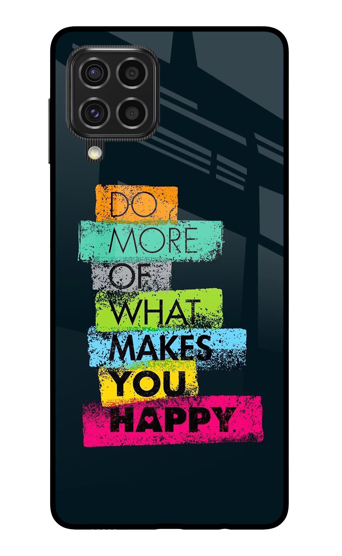 Do More Of What Makes You Happy Samsung F62 Back Cover - Do More Of What Makes You Happy Samsung F62 Glass Case Back Cover by Casekaro Do More Of What Makes You Happy Samsung F62 Glass Case Back Cover by Casekaro