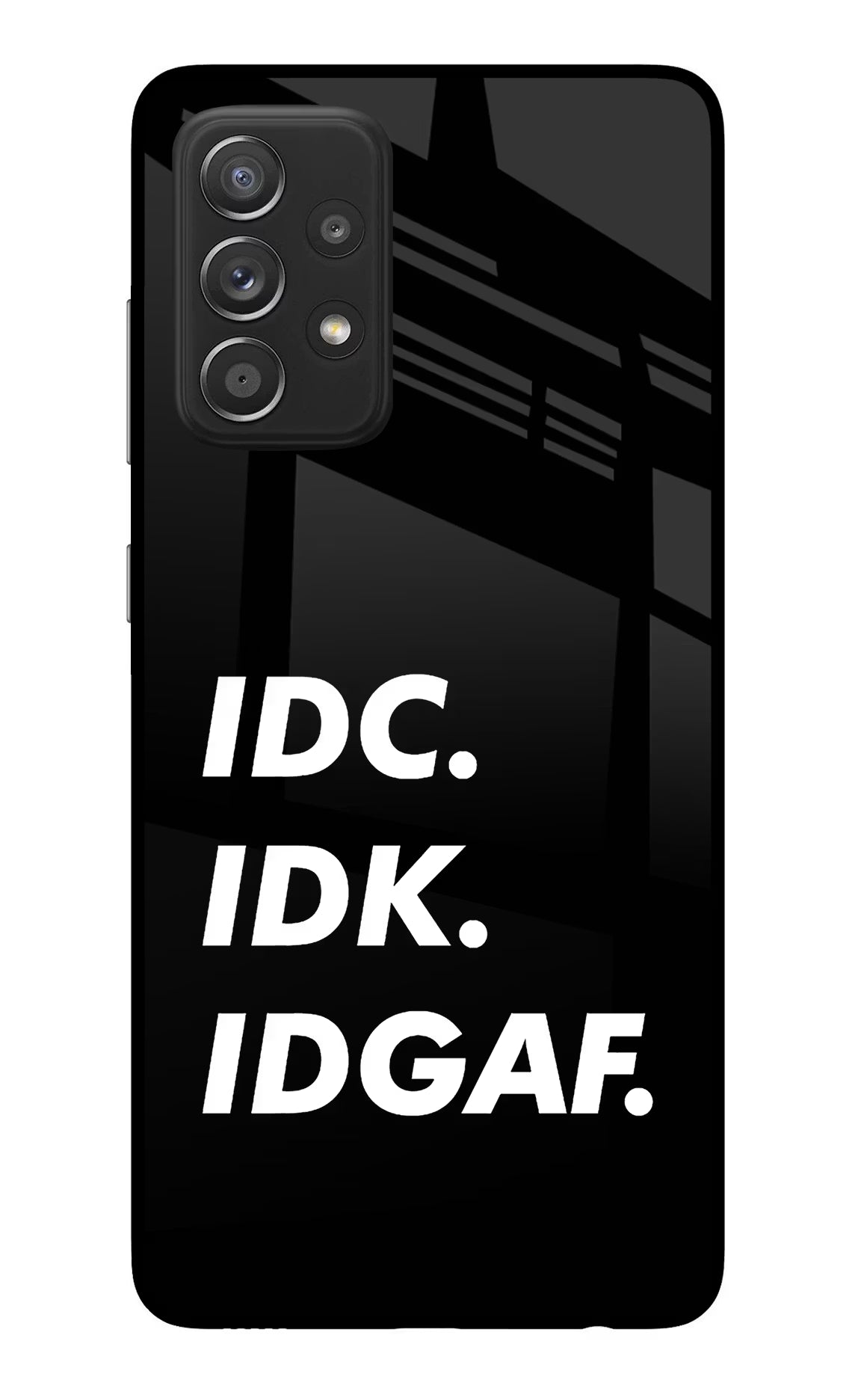 Idc Idk Idgaf Samsung A52/A52s 5G Back Cover - Idc Idk Idgaf Samsung A52/A52s 5G Glass Case Back Cover by Casekaro Idc Idk Idgaf Samsung A52/A52s 5G Glass Case Back Cover by Casekaro
