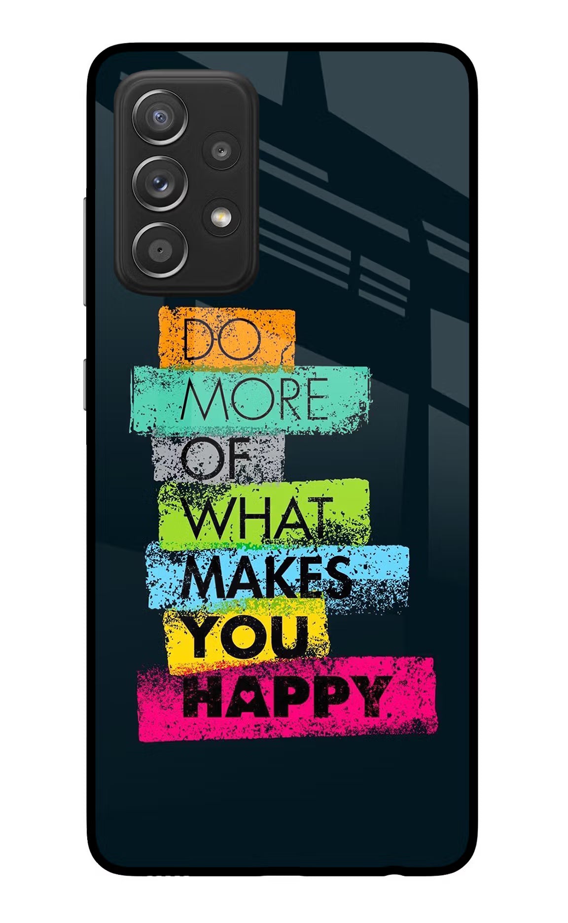 Do More Of What Makes You Happy Samsung A52/A52s 5G Back Cover - Do More Of What Makes You Happy Samsung A52/A52s 5G Glass Case Back Cover by Casekaro Do More Of What Makes You Happy Samsung A52/A52s 5G Glass Case Back Cover by Casekaro