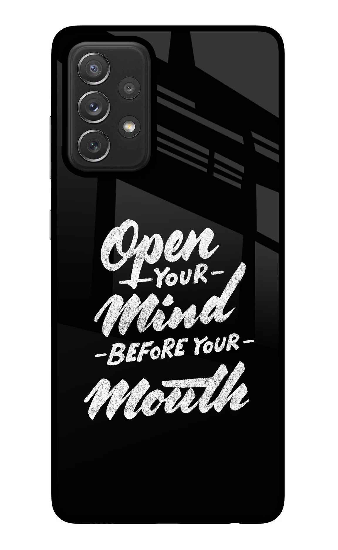 Open Your Mind Before Your Mouth Samsung A72 Back Cover - Open Your Mind Before Your Mouth Samsung A72 Glass Case Back Cover by Casekaro Open Your Mind Before Your Mouth Samsung A72 Glass Case Back Cover by Casekaro