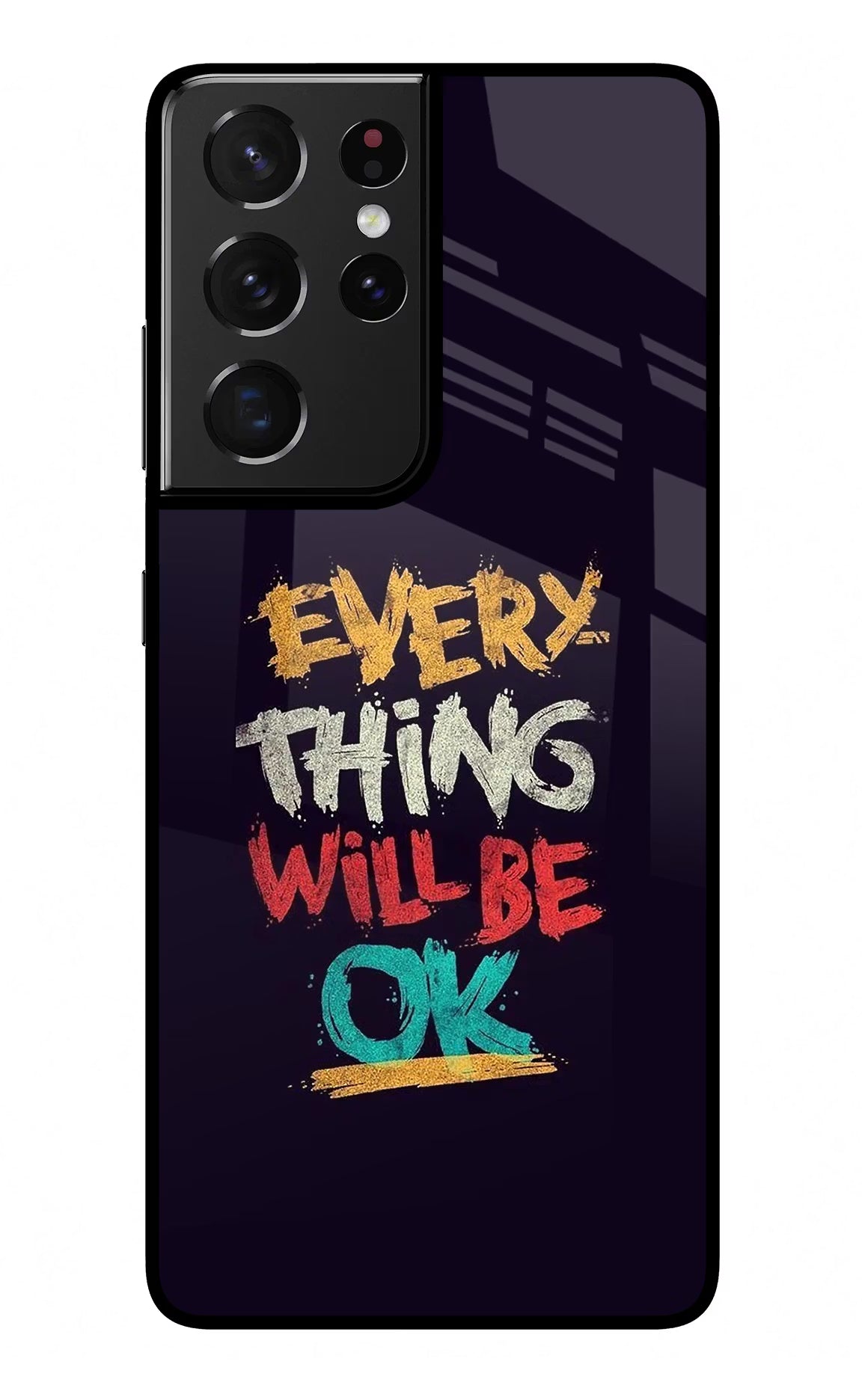 Everything Will Be Ok Samsung S21 Ultra Back Cover - Everything Will Be Ok Samsung S21 Ultra Glass Case Back Cover by Casekaro Everything Will Be Ok Samsung S21 Ultra Glass Case Back Cover by Casekaro