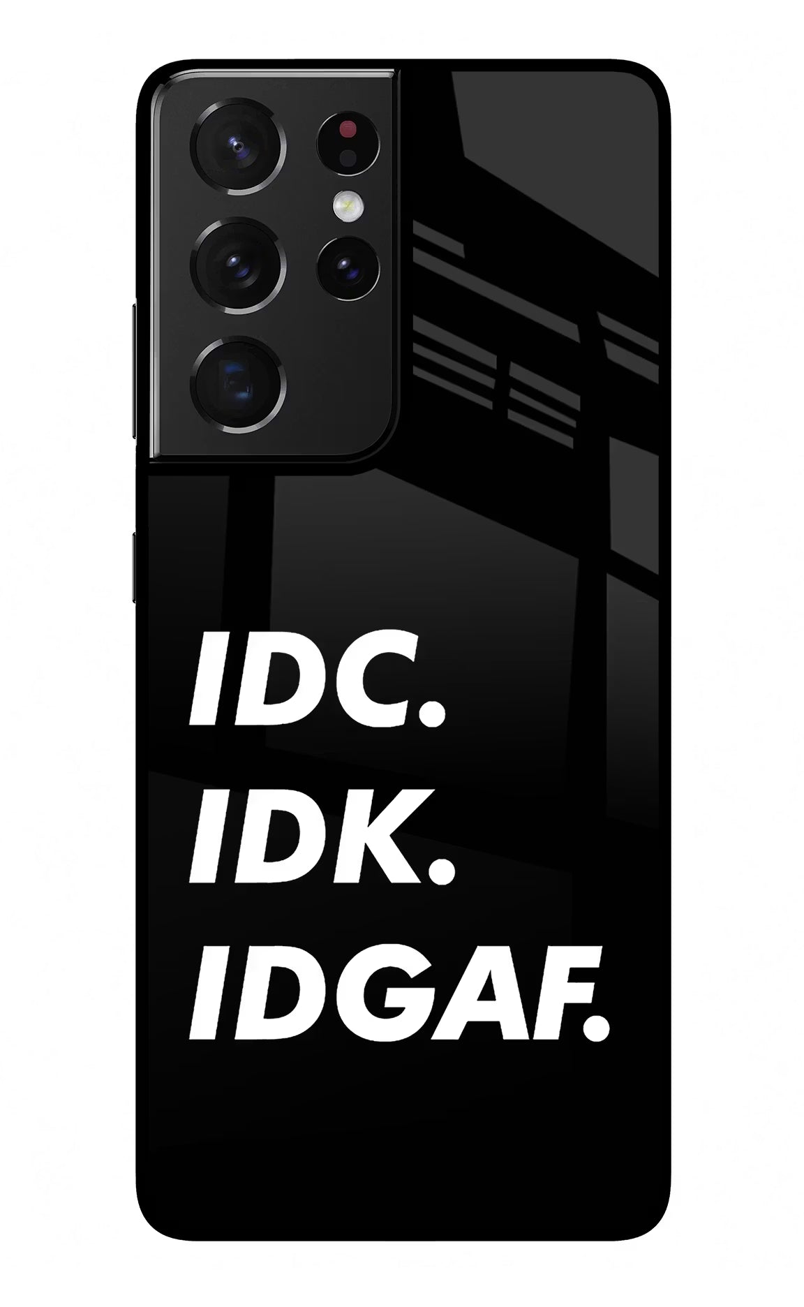Idc Idk Idgaf Samsung S21 Ultra Back Cover - Idc Idk Idgaf Samsung S21 Ultra Glass Case Back Cover by Casekaro Idc Idk Idgaf Samsung S21 Ultra Glass Case Back Cover by Casekaro