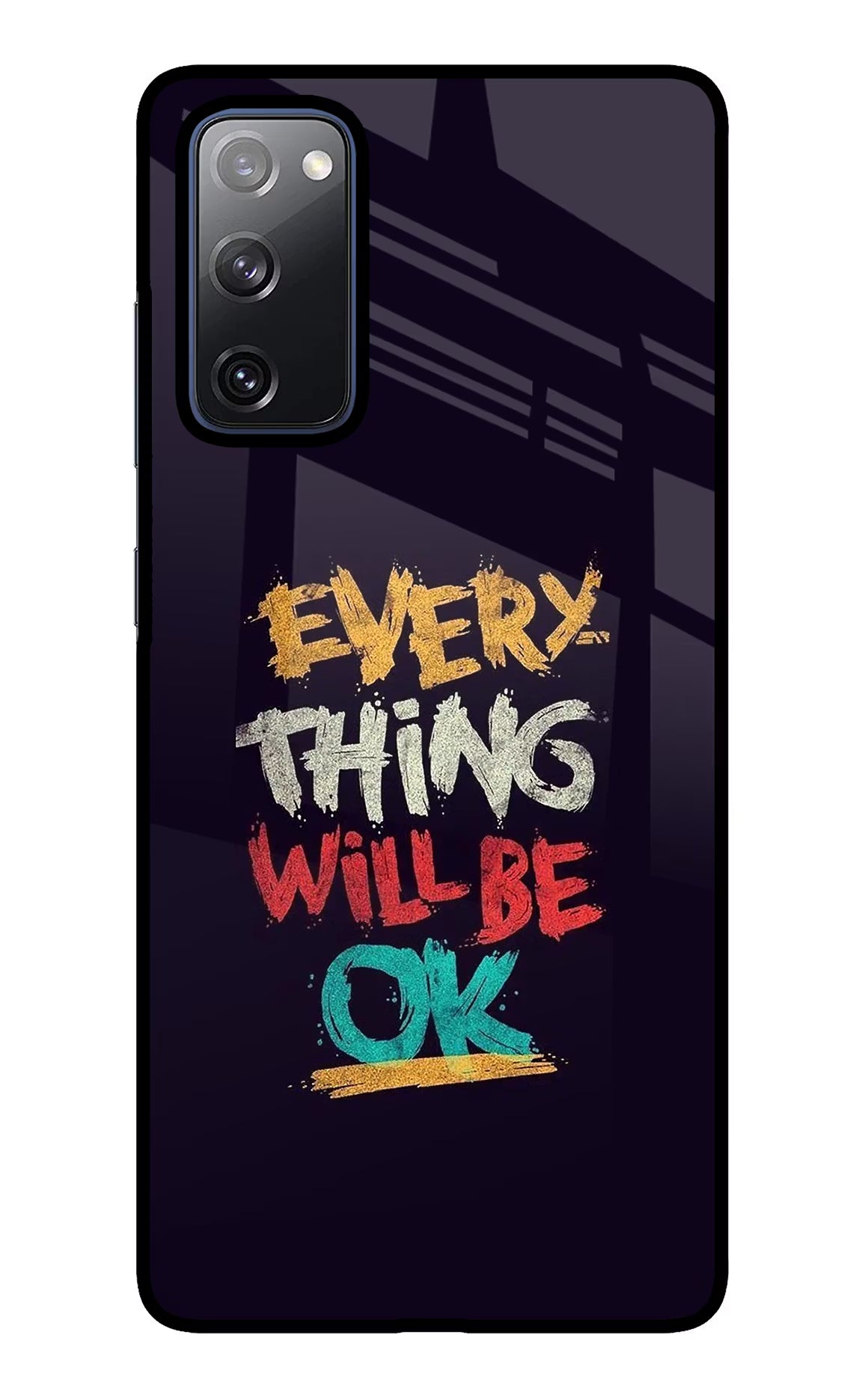 Everything Will Be Ok Samsung S20 FE Glass Case - Everything Will Be Ok Samsung S20 FE Glass Case Everything Will Be Ok Samsung S20 FE Glass Case