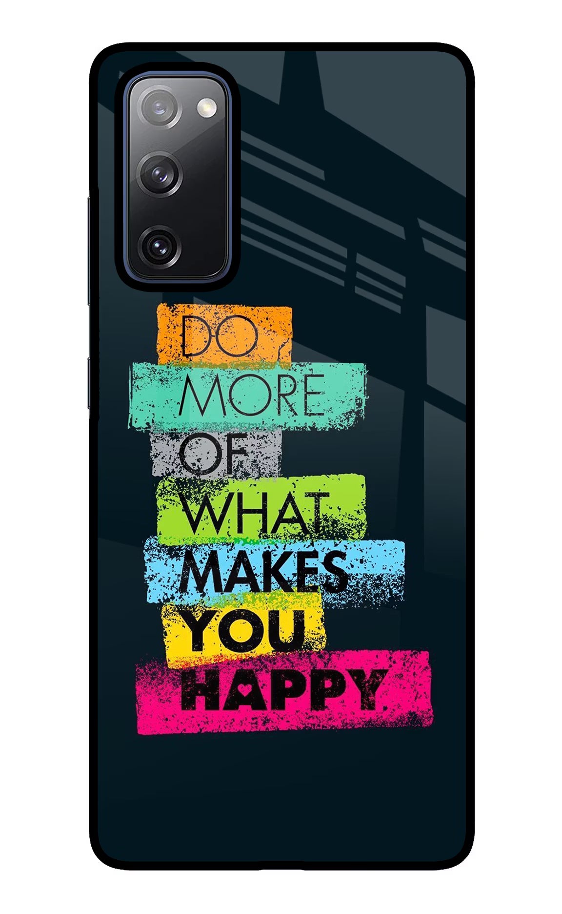 Do More Of What Makes You Happy Samsung S20 FE Glass Case - Do More Of What Makes You Happy Samsung S20 FE Glass Case Do More Of What Makes You Happy Samsung S20 FE Glass Case