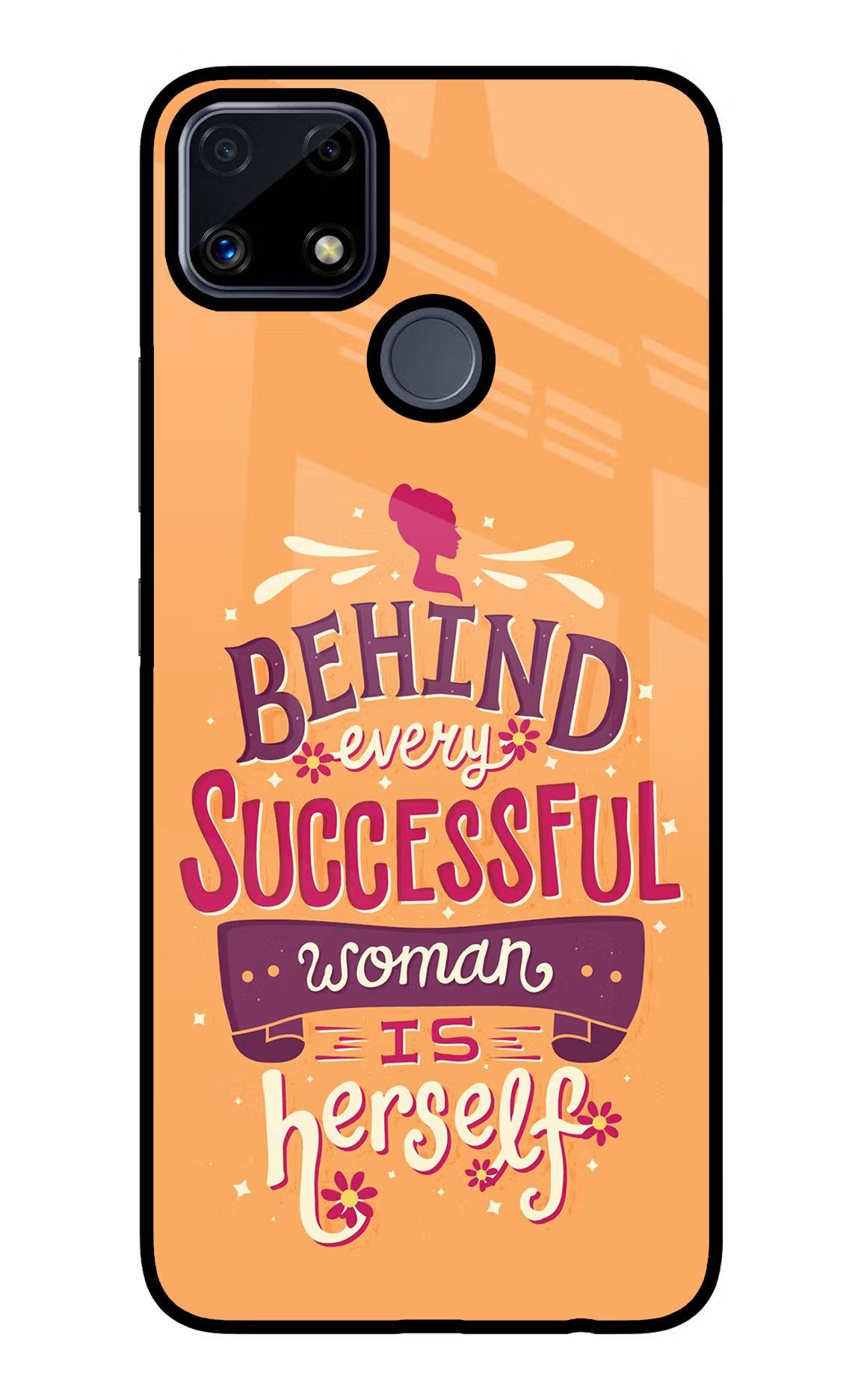 Behind Every Successful Woman There Is Herself Realme C25/C25s Glass Case - Behind Every Successful Woman There Is Herself Realme C25/C25s Glass Case Behind Every Successful Woman There Is Herself Realme C25/C25s Glass Case