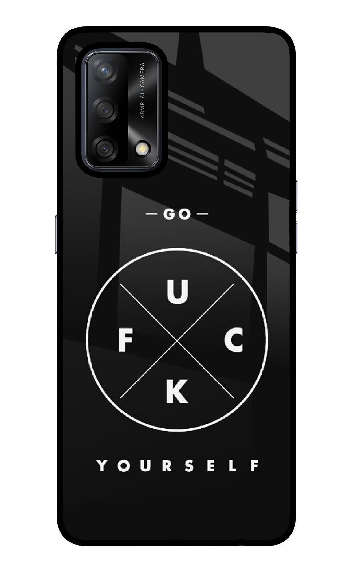 Go Fuck Yourself Oppo F19/F19s Glass Case - Go Fuck Yourself Oppo F19/F19s Glass Case Go Fuck Yourself Oppo F19/F19s Glass Case