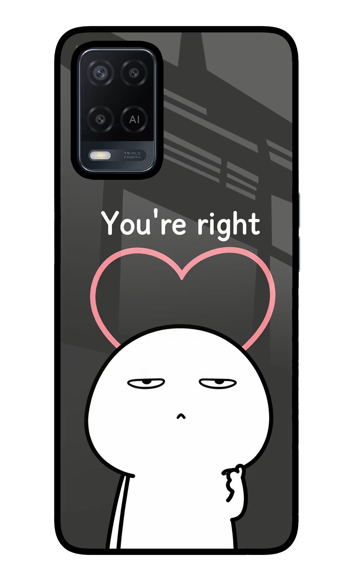 You're Right Oppo A54 Glass Case - You're Right Oppo A54 Glass Case You're Right Oppo A54 Glass Case