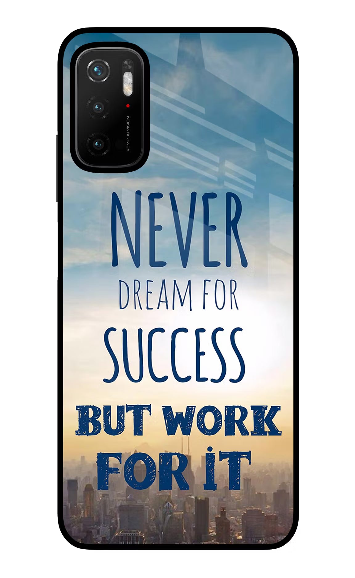 Never Dream For Success But Work For It Poco M3 Pro 5G Glass Case - Never Dream For Success But Work For It Poco M3 Pro 5G Glass Case Never Dream For Success But Work For It Poco M3 Pro 5G Glass Case