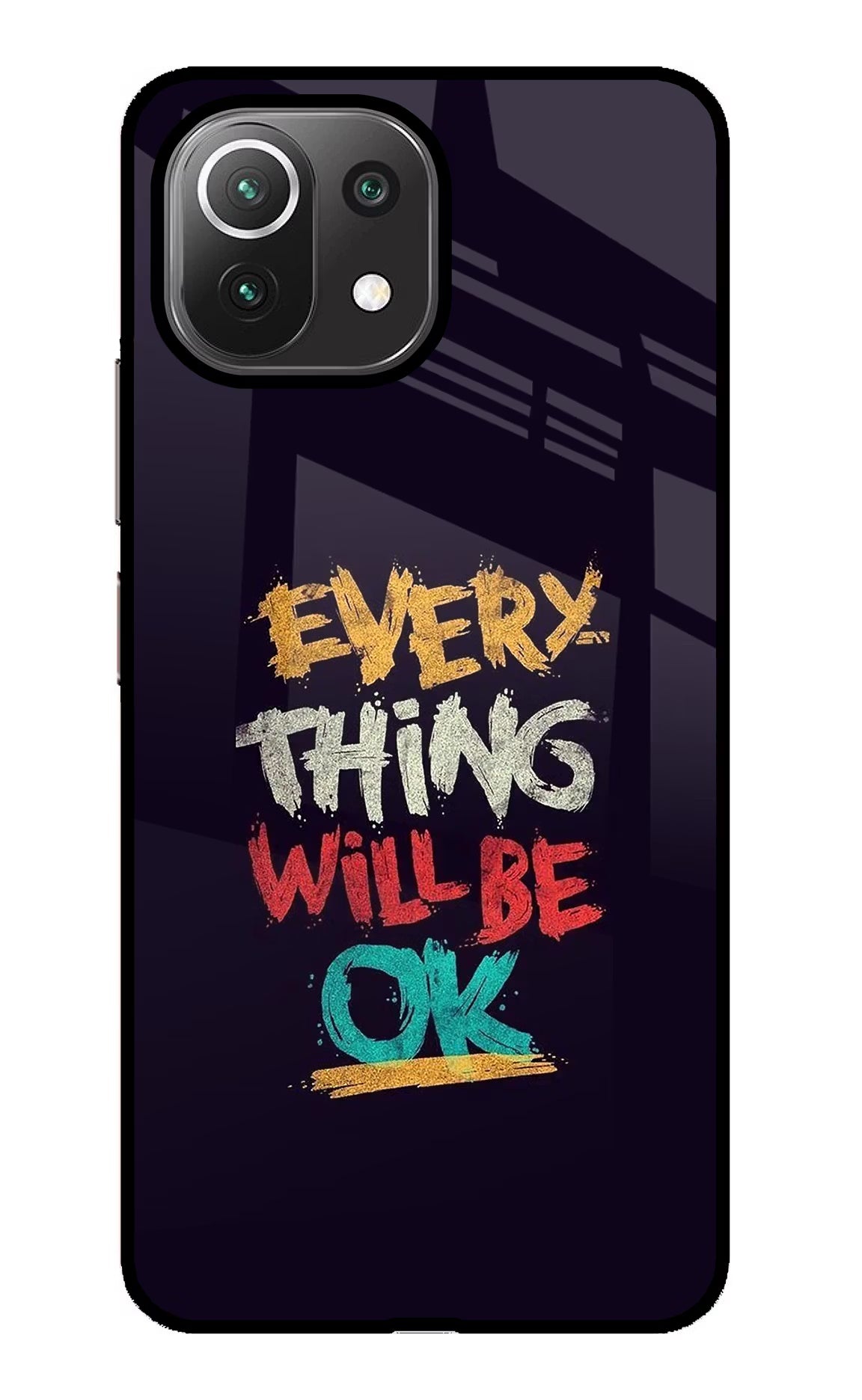 Everything Will Be Ok Mi 11 Lite Back Cover - Everything Will Be Ok Mi 11 Lite Glass Case Back Cover by Casekaro Everything Will Be Ok Mi 11 Lite Glass Case Back Cover by Casekaro